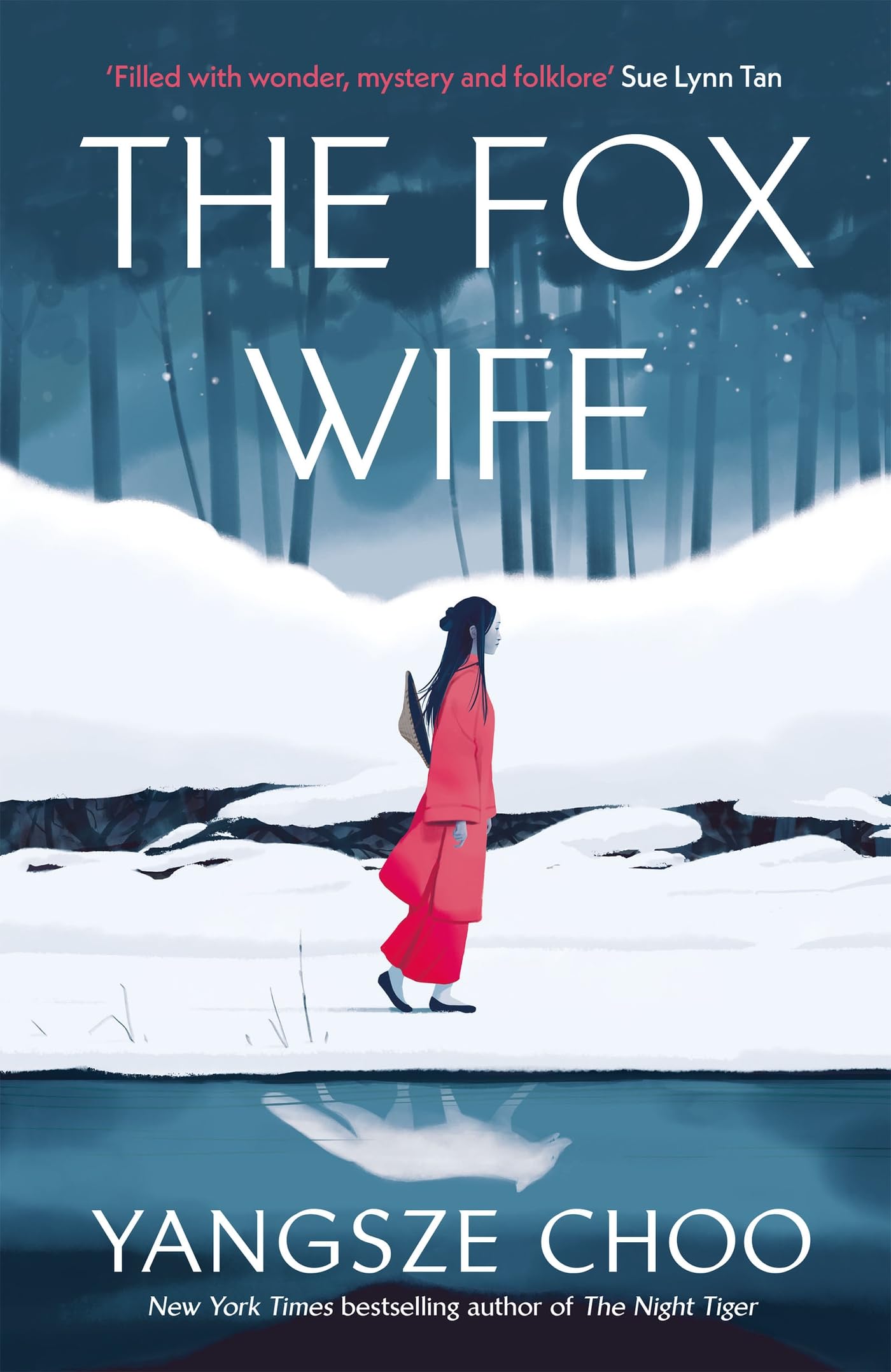 The Fox Wife: an enchanting historical mystery from the New York Times bestselling author of The Night Tiger and a previous Reese’s Book Club pick Fairy Tales & Legends