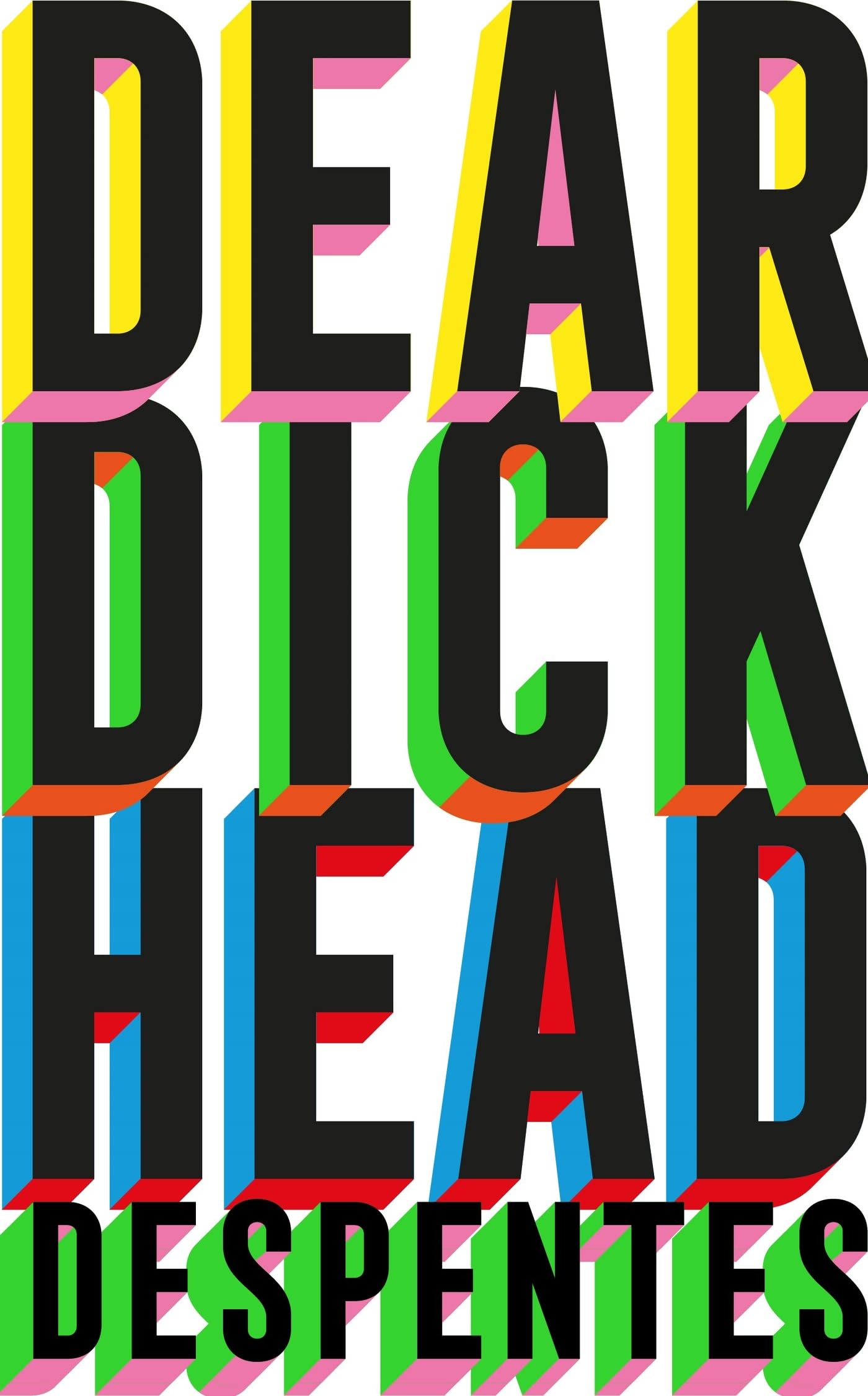 Dear Dickhead: A Telegraph Best Novel of the Year book