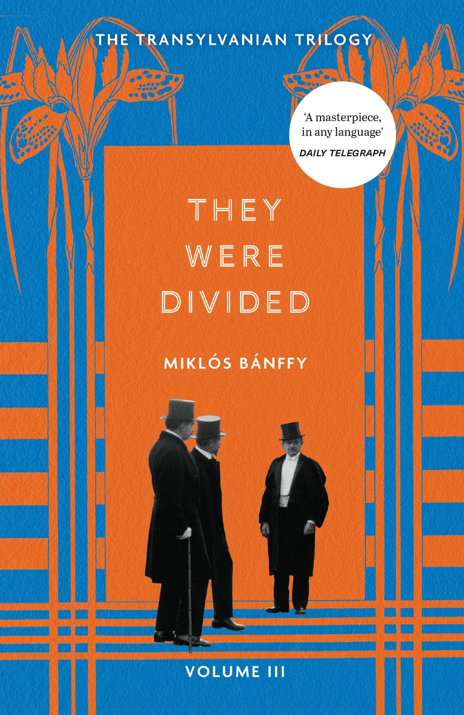 They Were Divided: The Transylvanian Trilogy, Volume III Contemporary literature