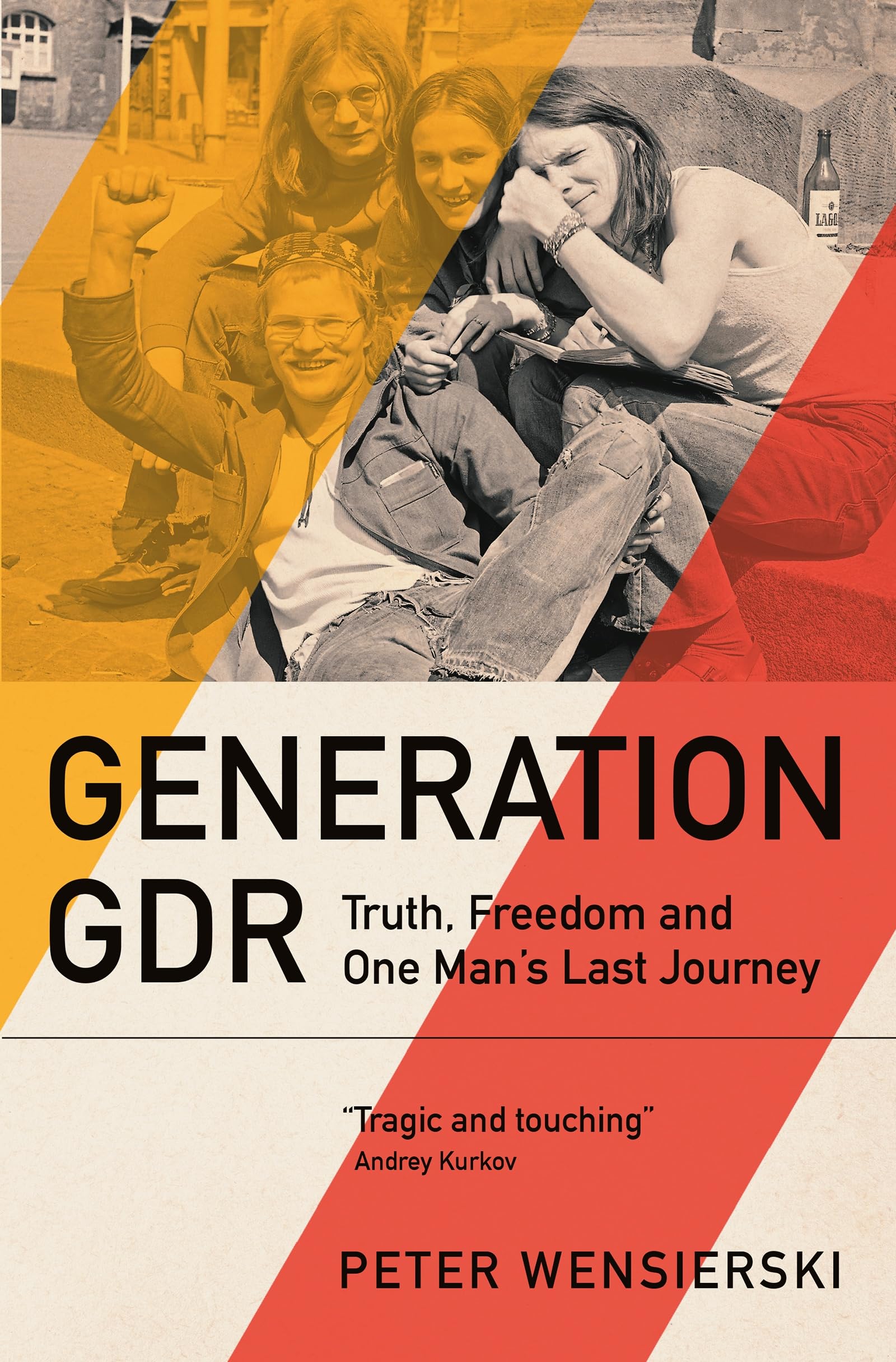 Generation GDR: Truth, Freedom and One Man's Last Journey book