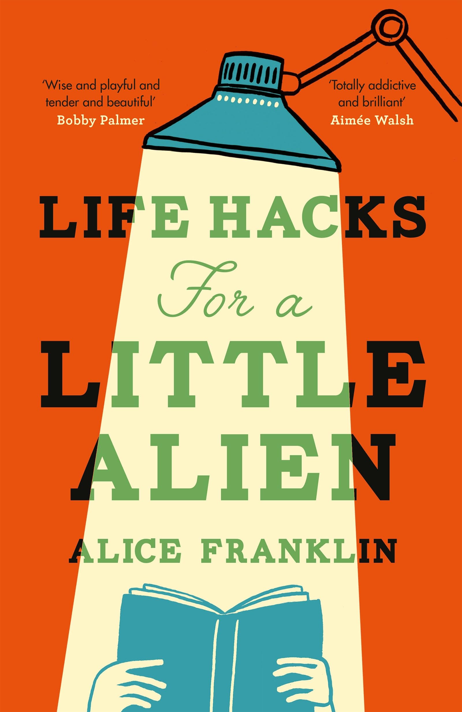 Life Hacks For a Little Alien: the tender and life-affirming debut, perfect for book clubs book