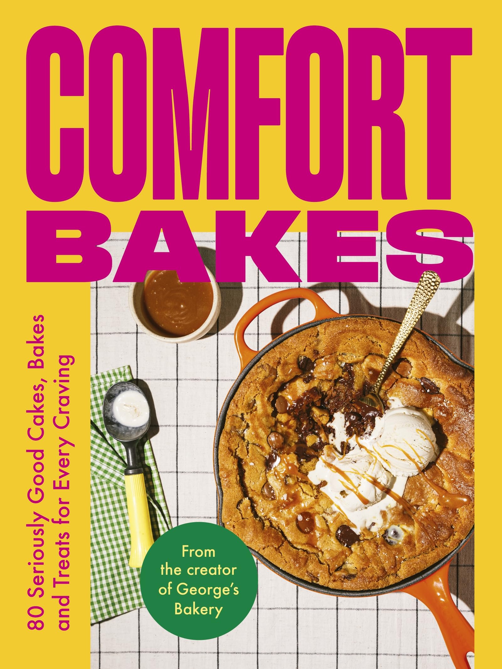 Comfort Bakes: 80 Seriously Good Cakes, Bakes and Treats for Every Craving Leisure, Home & Garden