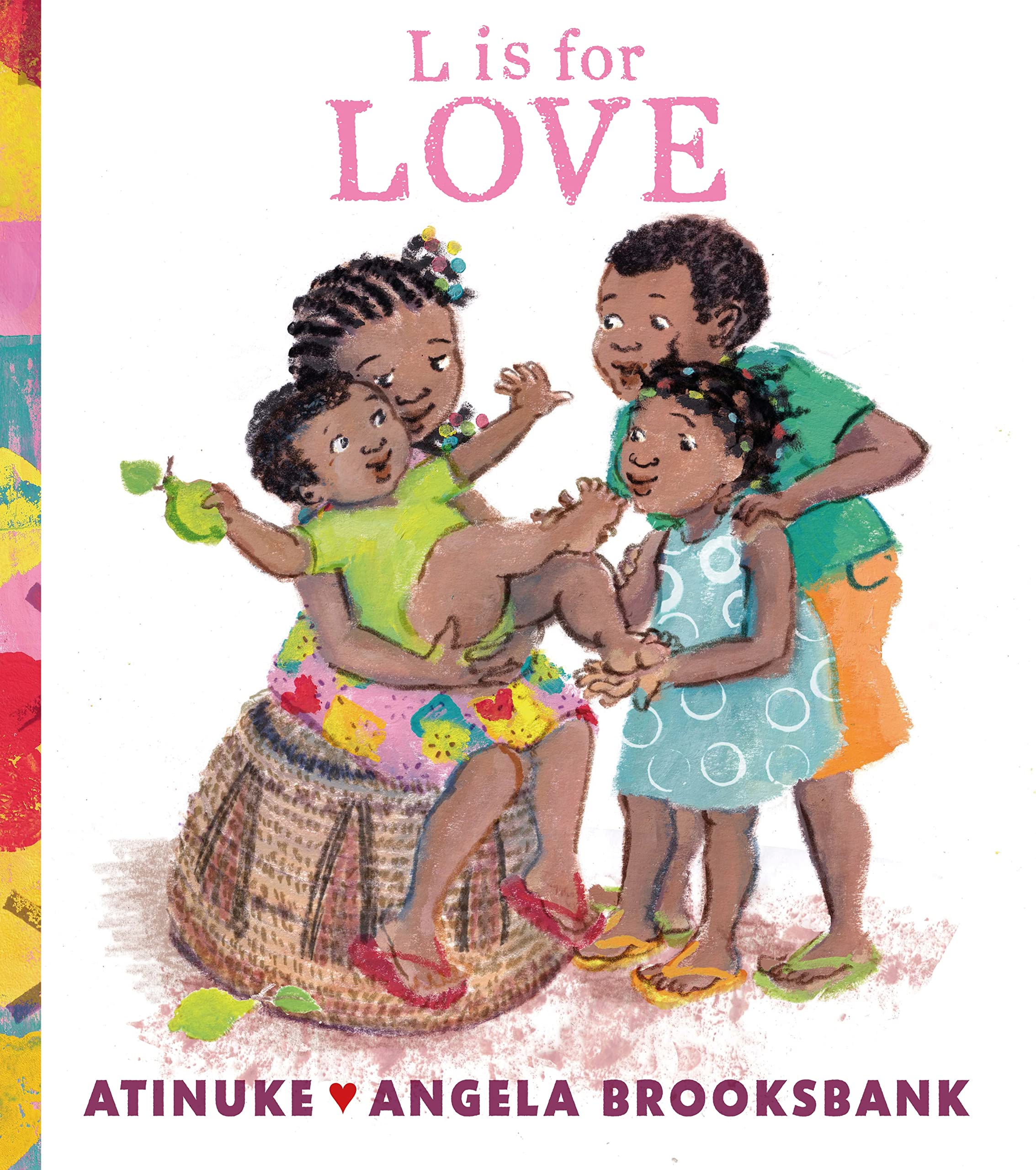 L is for Love: A first book of L words to give to someone you love, from the award-winning creators of Baby goes to Market, ages 3, 4, 5, 6 book
