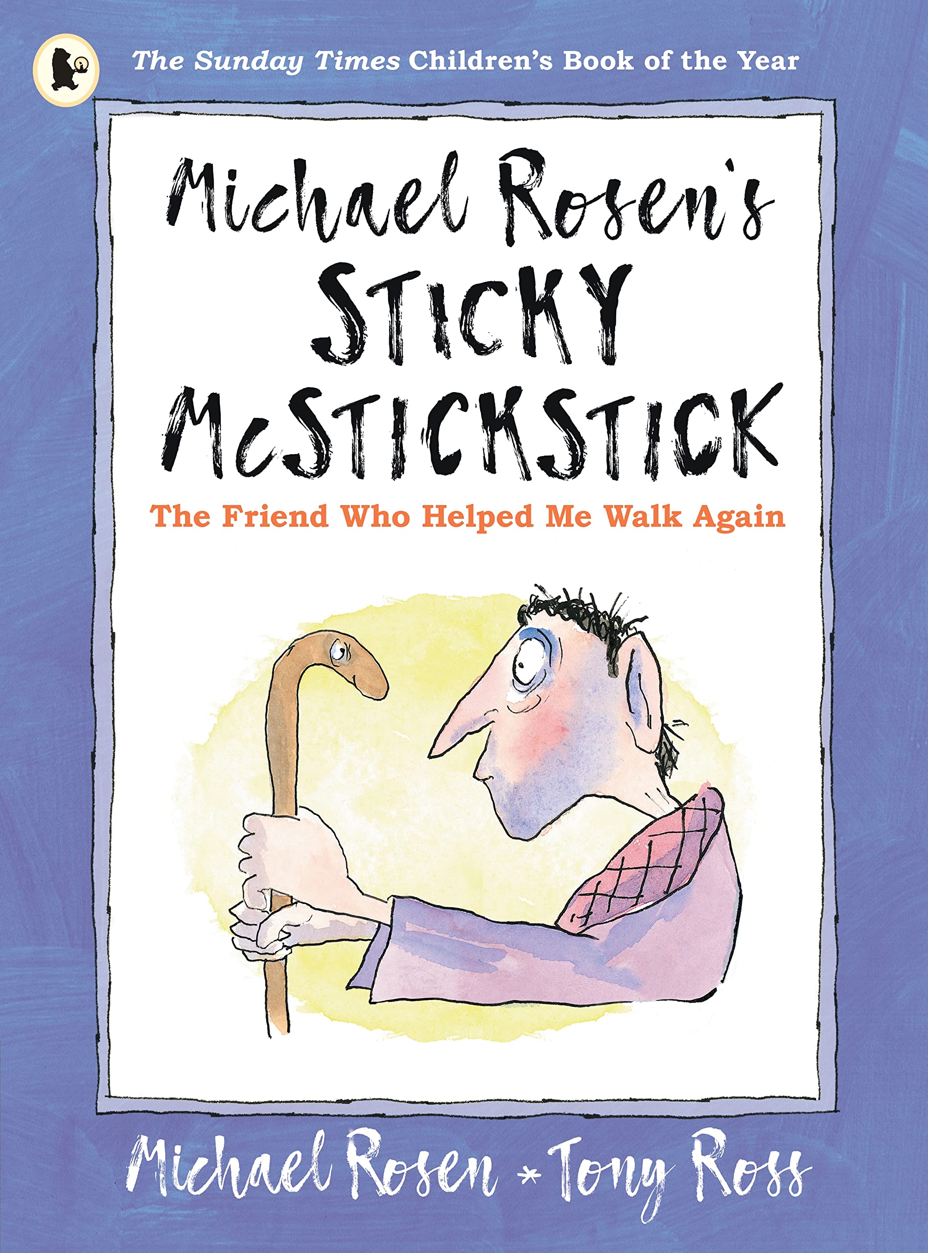 Michael Rosen's Sticky McStickstick: The Friend Who Helped Me Walk Again Non-fiction