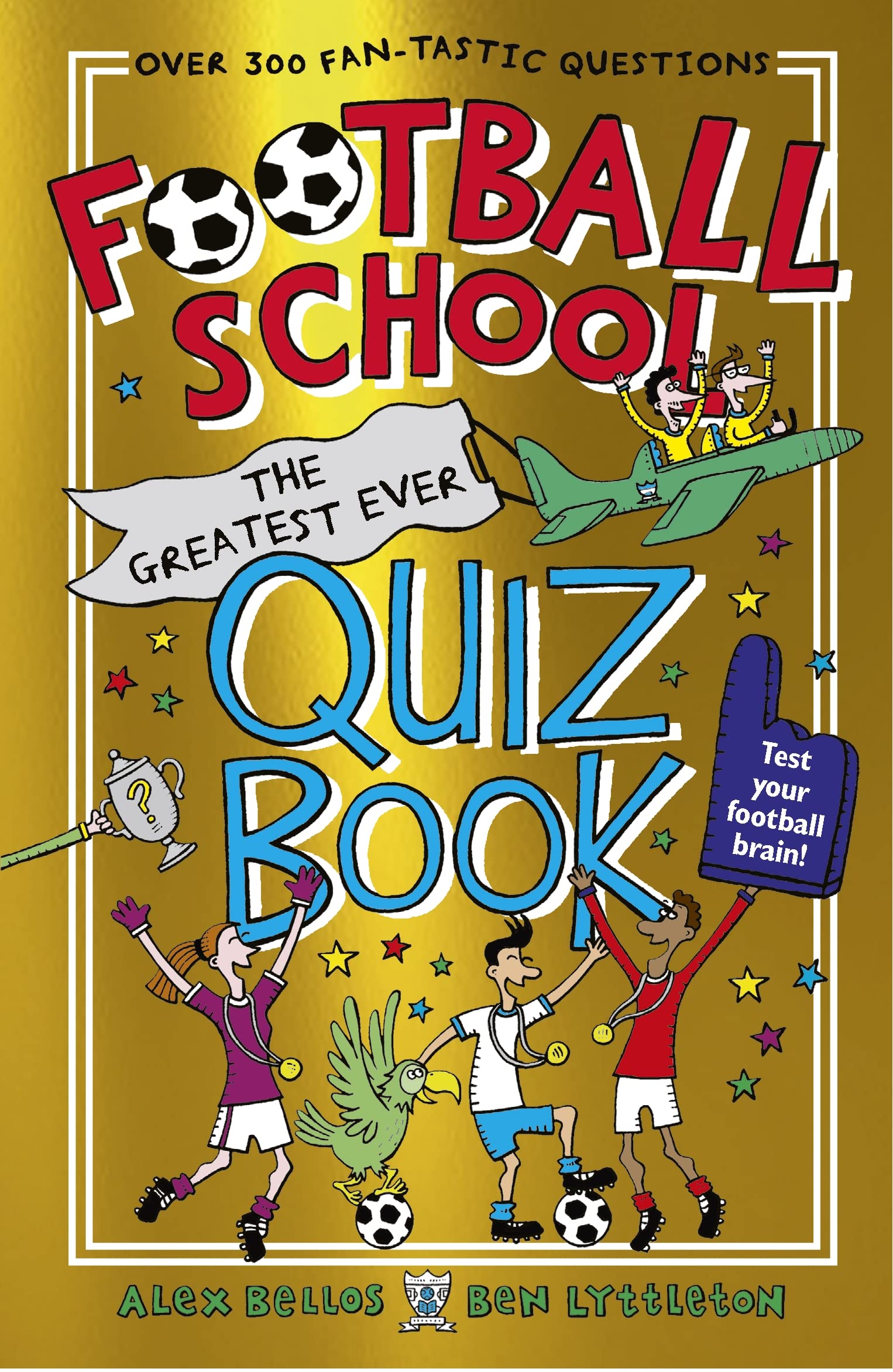 Football School: The Greatest Ever Quiz Book Leisure & Fun