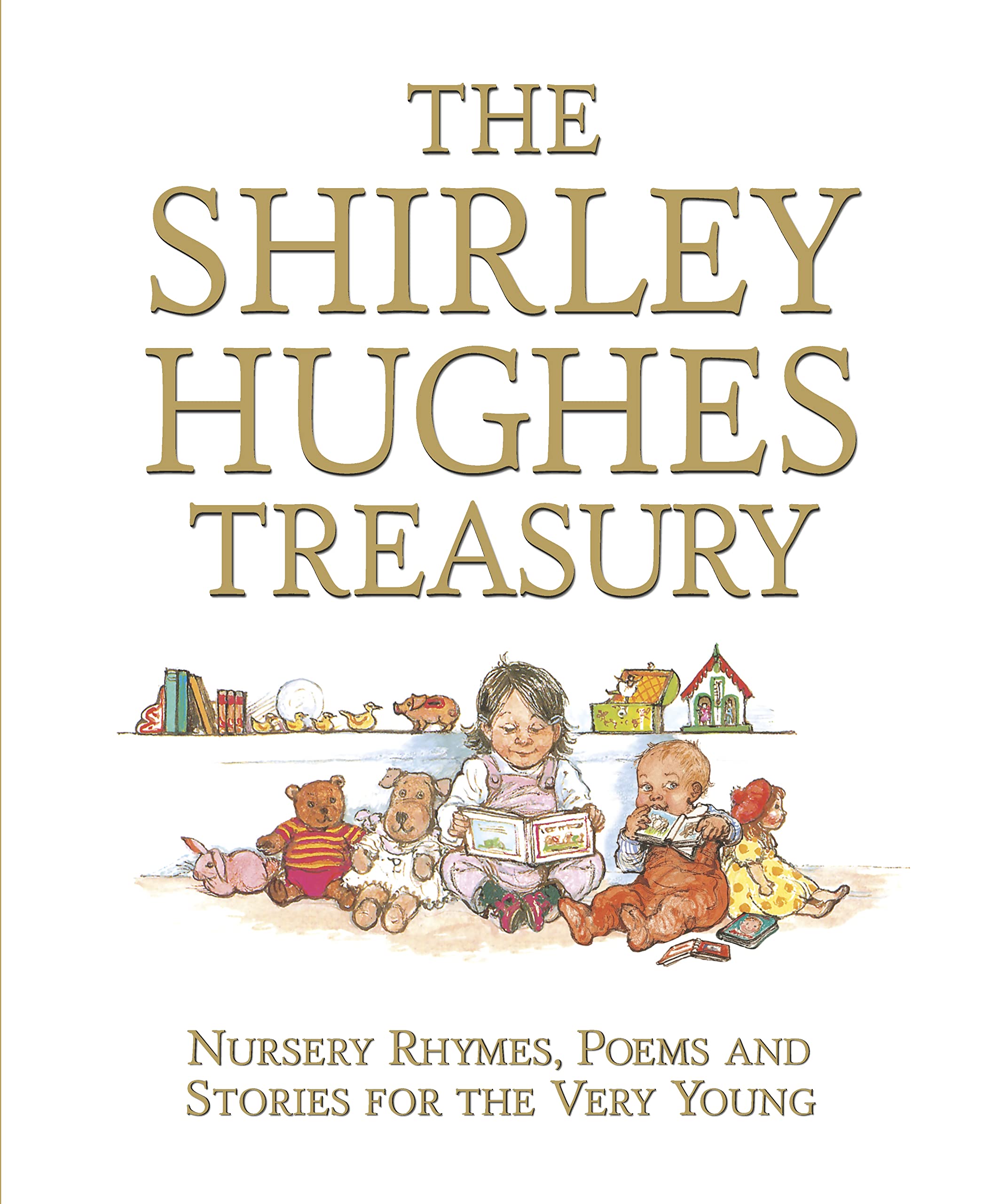 The Shirley Hughes Treasury: Nursery Rhymes, Poems and Stories for the Very Young Non-fiction