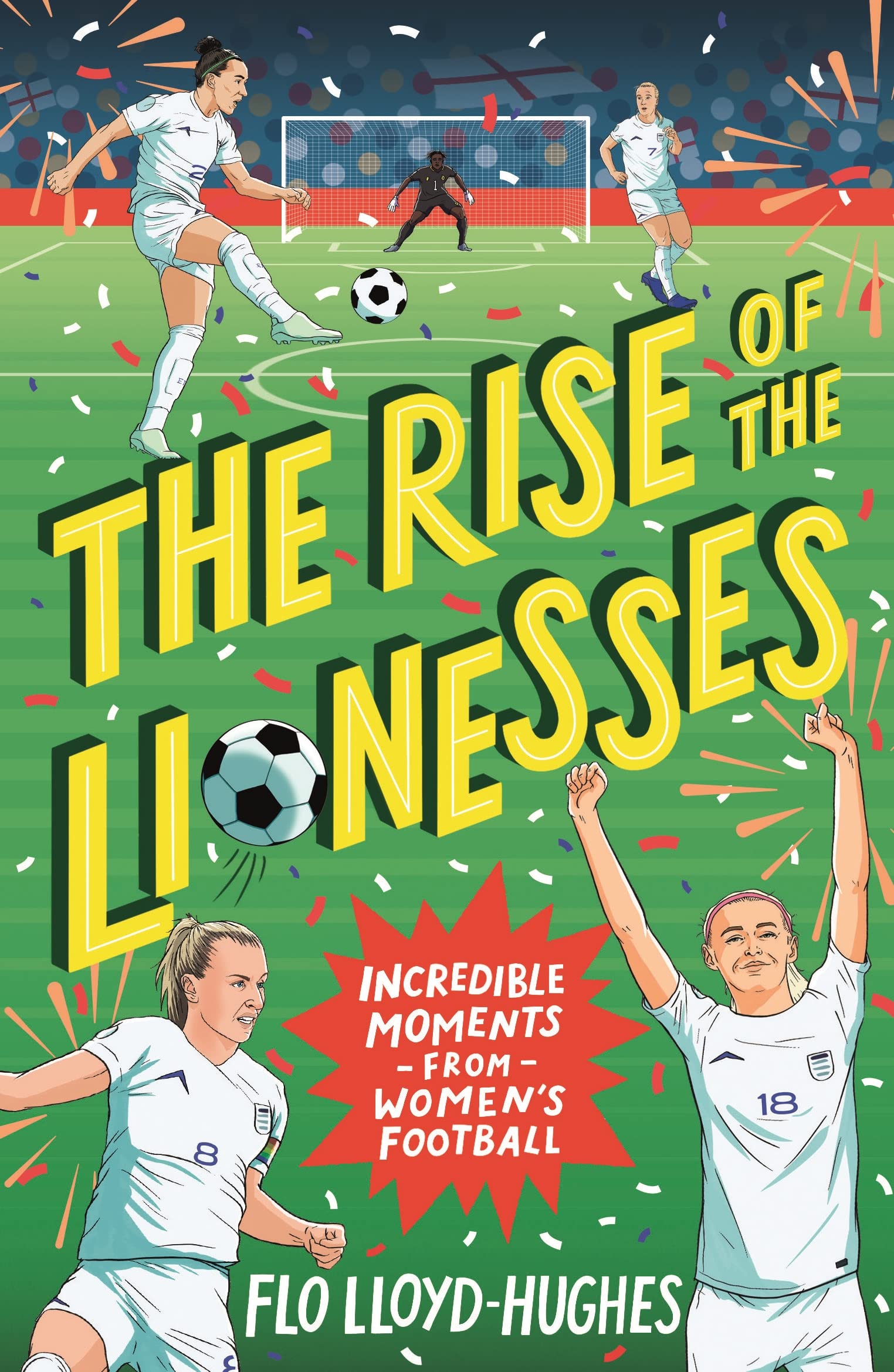 The Rise of the Lionesses: Incredible Moments from Women's Football book