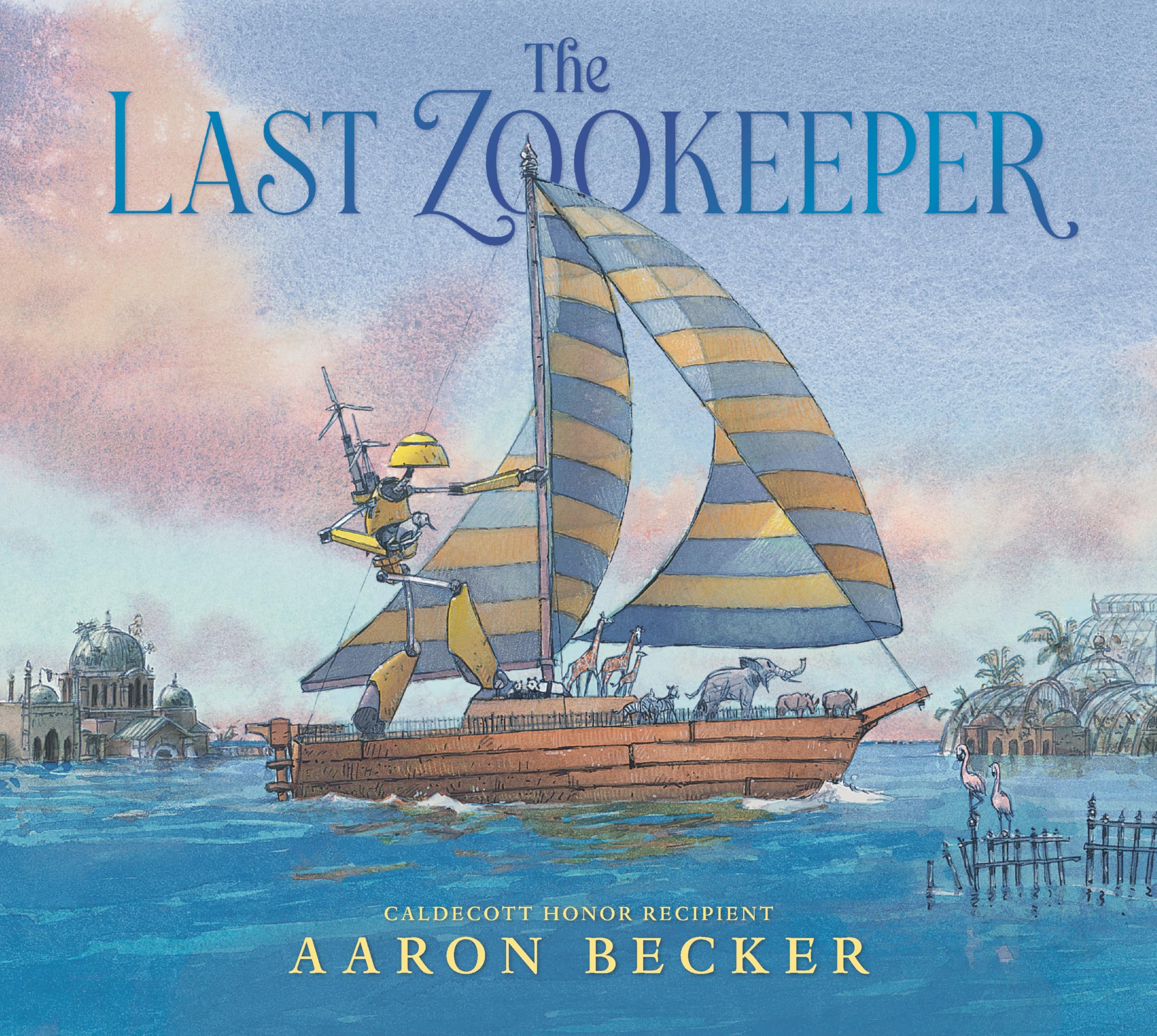 The Last Zookeeper: An epic sci-fi journey through a futuristic world from Caldecott Honoree Aaron Becker Novels & Short Stories