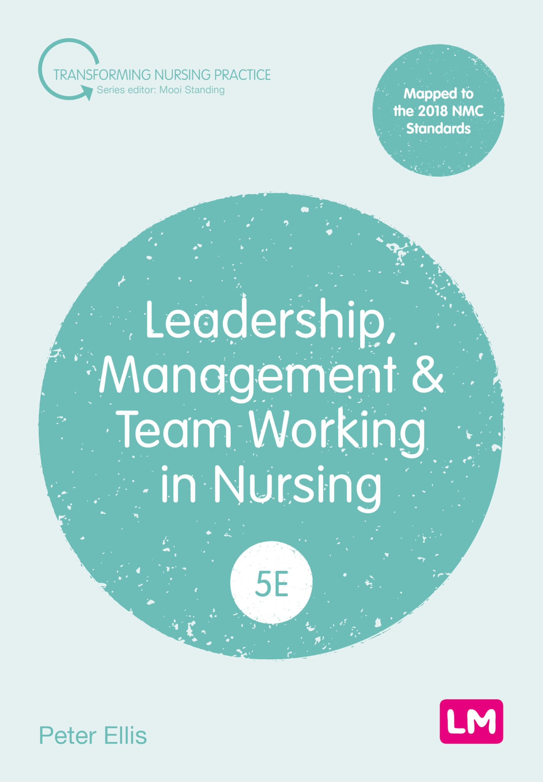 Leadership, Management and Team Working in Nursing (Fifth edition) Medicine