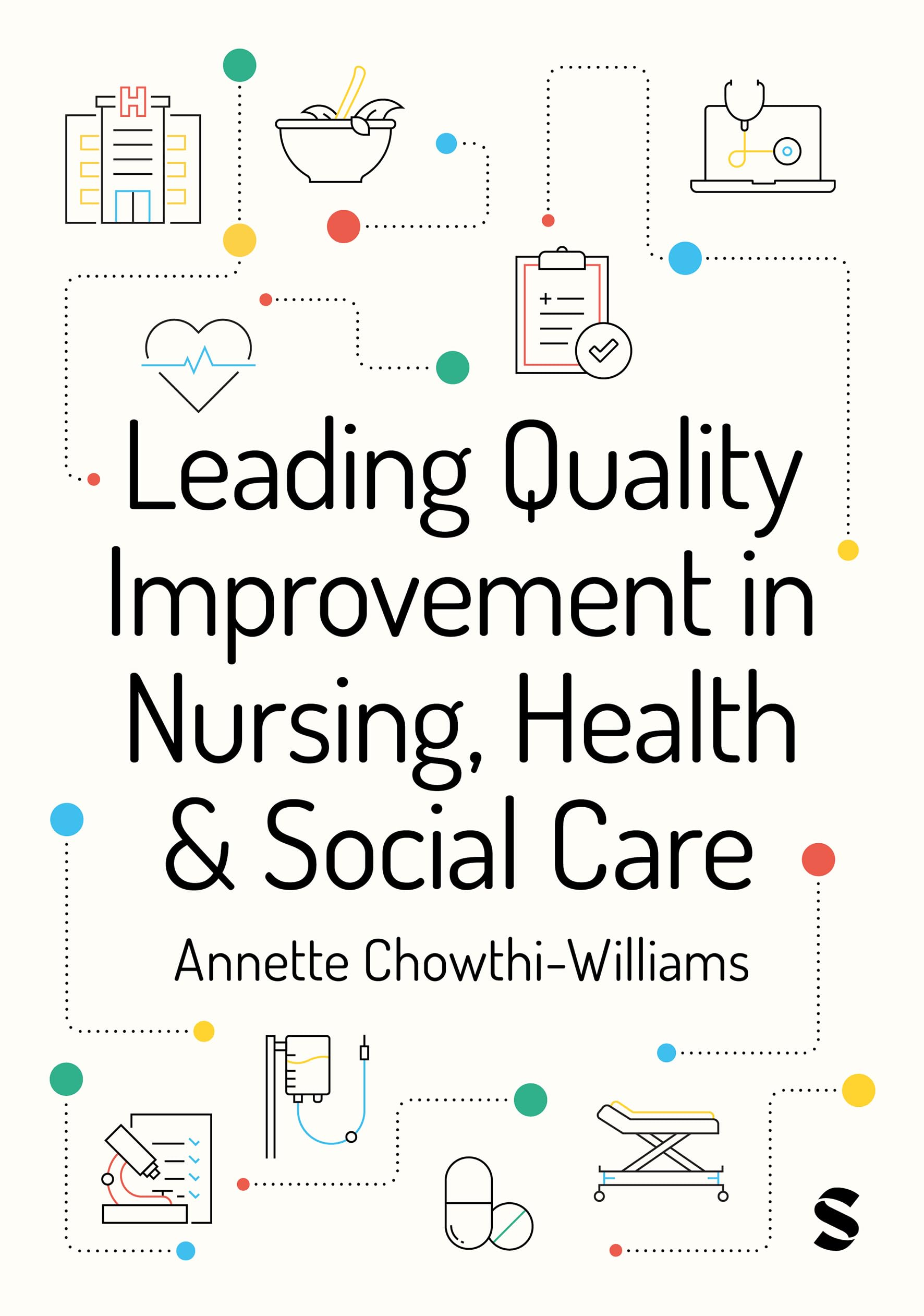 Leading Quality Improvement in Nursing, Health & Social Care (First edition) Medicine