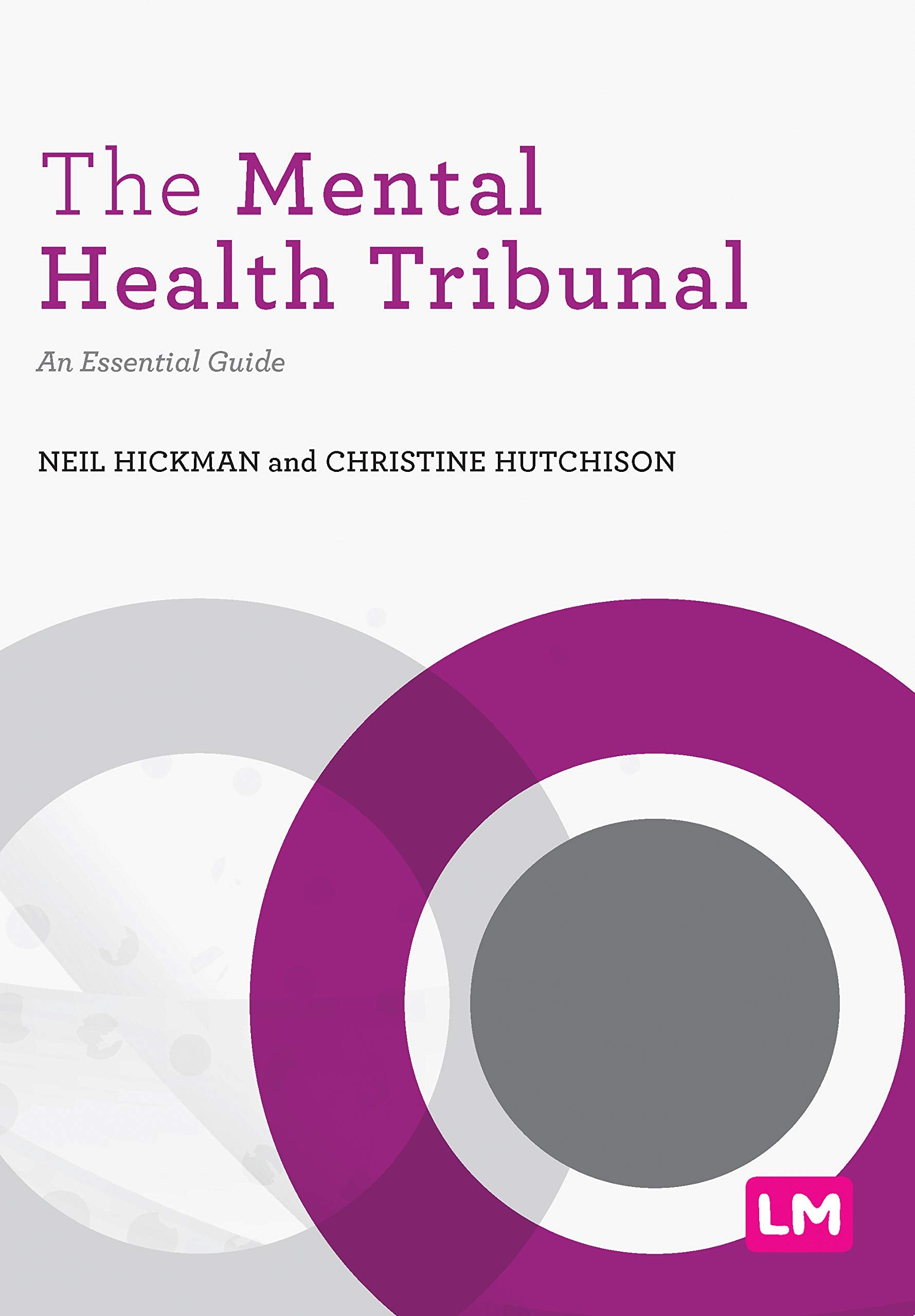 The Mental Health Tribunal: An Essential Guide (Post-Qualifying Social Work Practice) Law