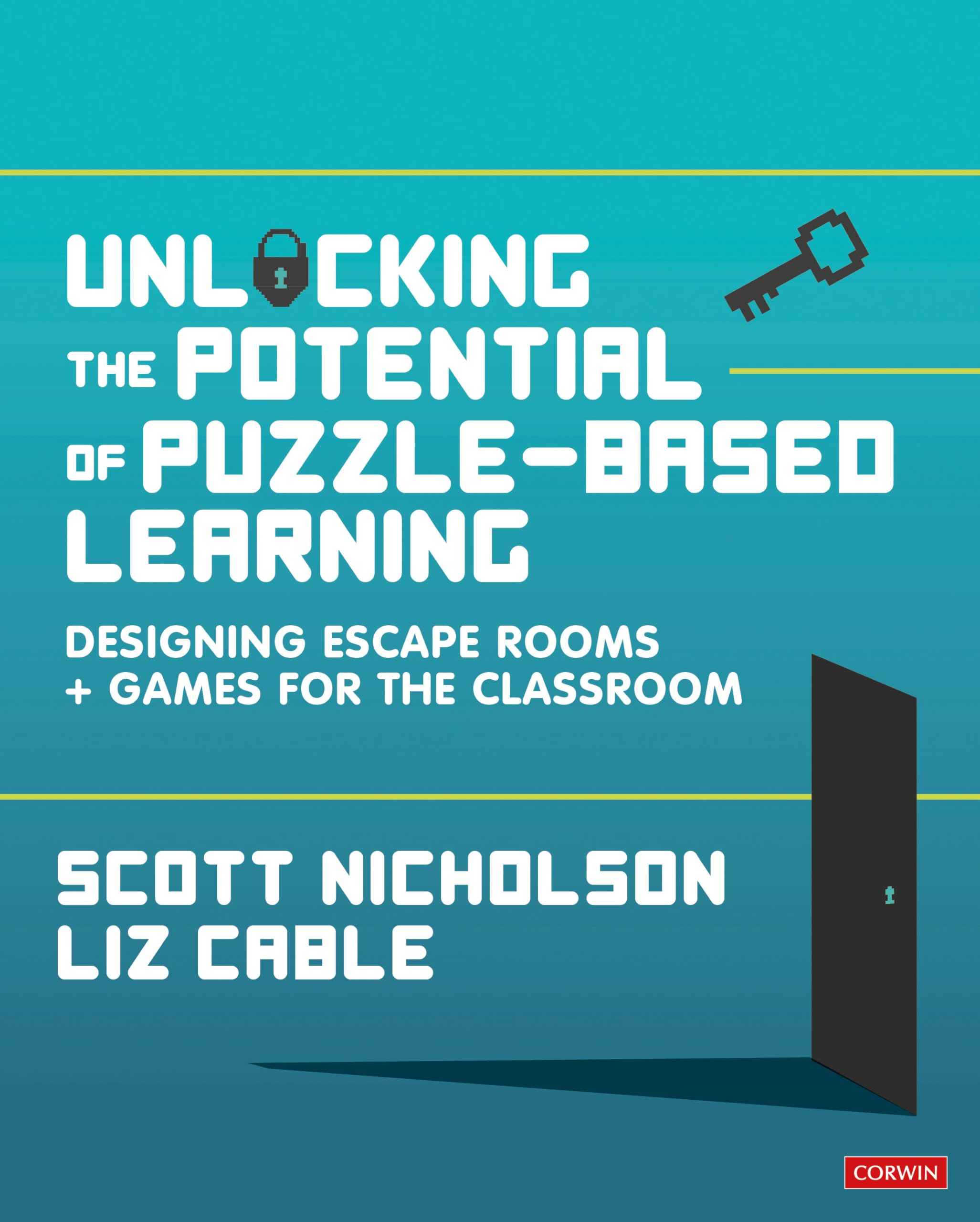Unlocking the Potential of Puzzle-based Learning: Designing escape rooms and games for the classroom (Corwin Ltd) Education & Training