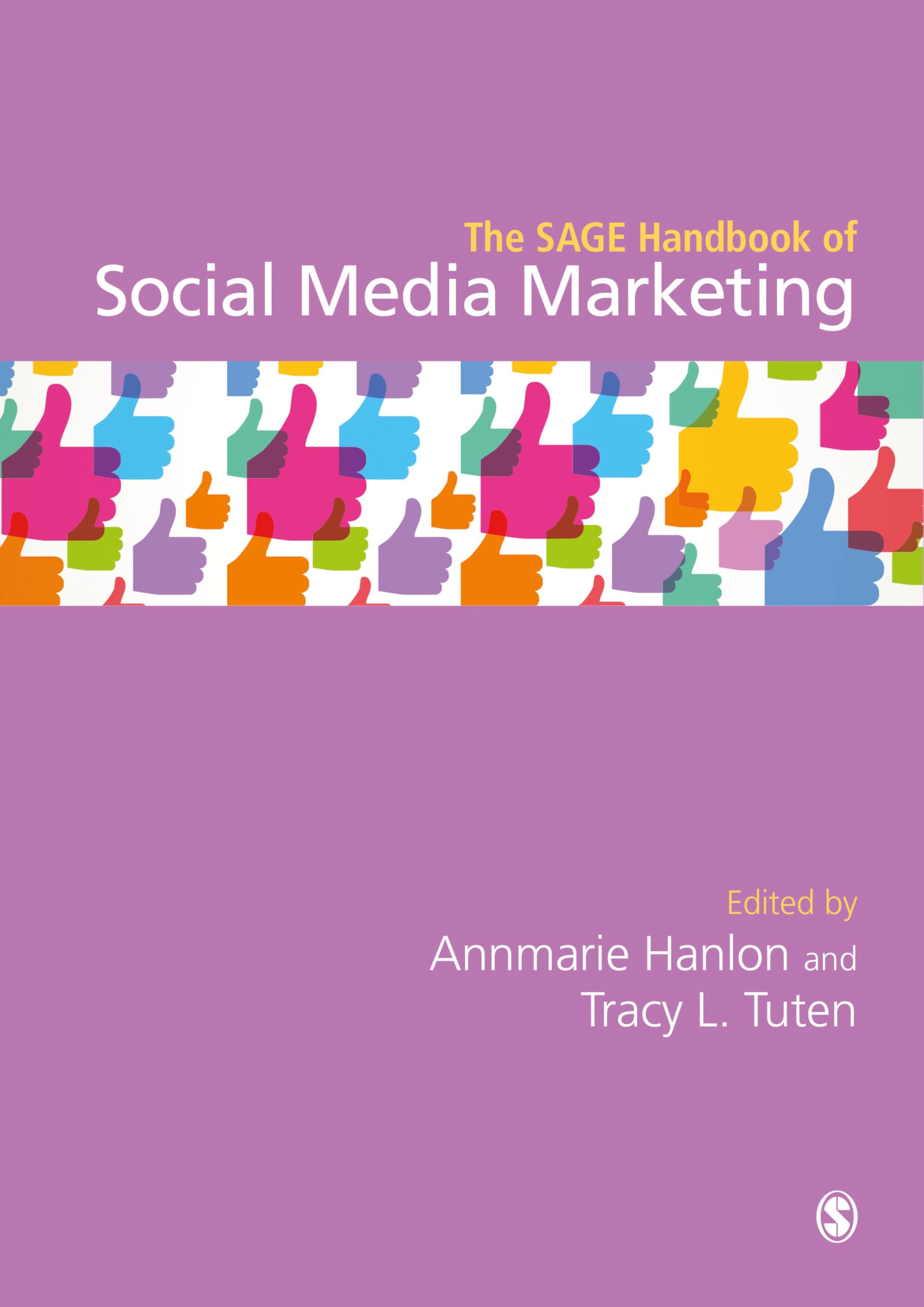 The SAGE Handbook of Social Media Marketing Business, Finance & Career
