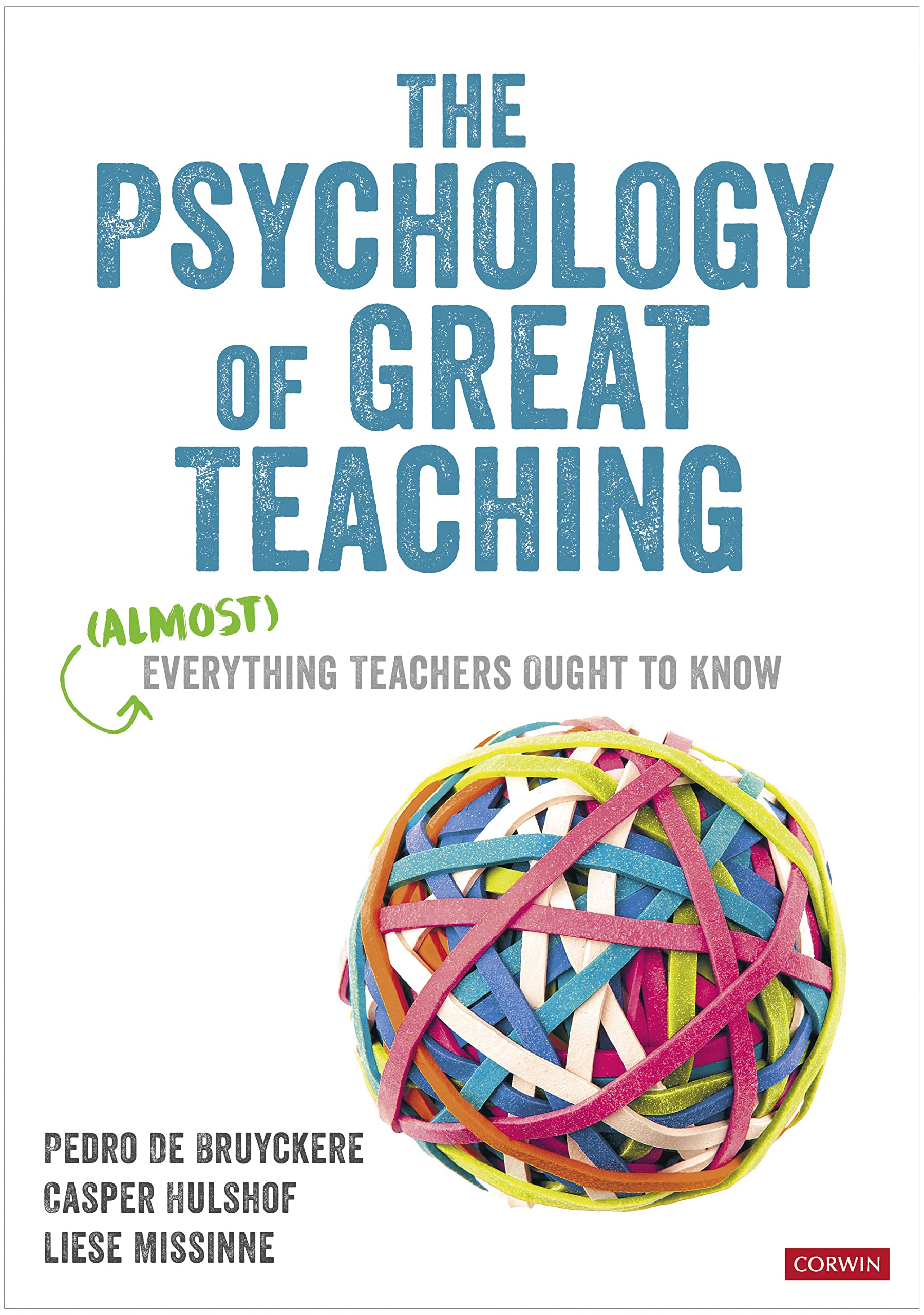 The Psychology of Great Teaching: (Almost) Everything Teachers Ought to Know book