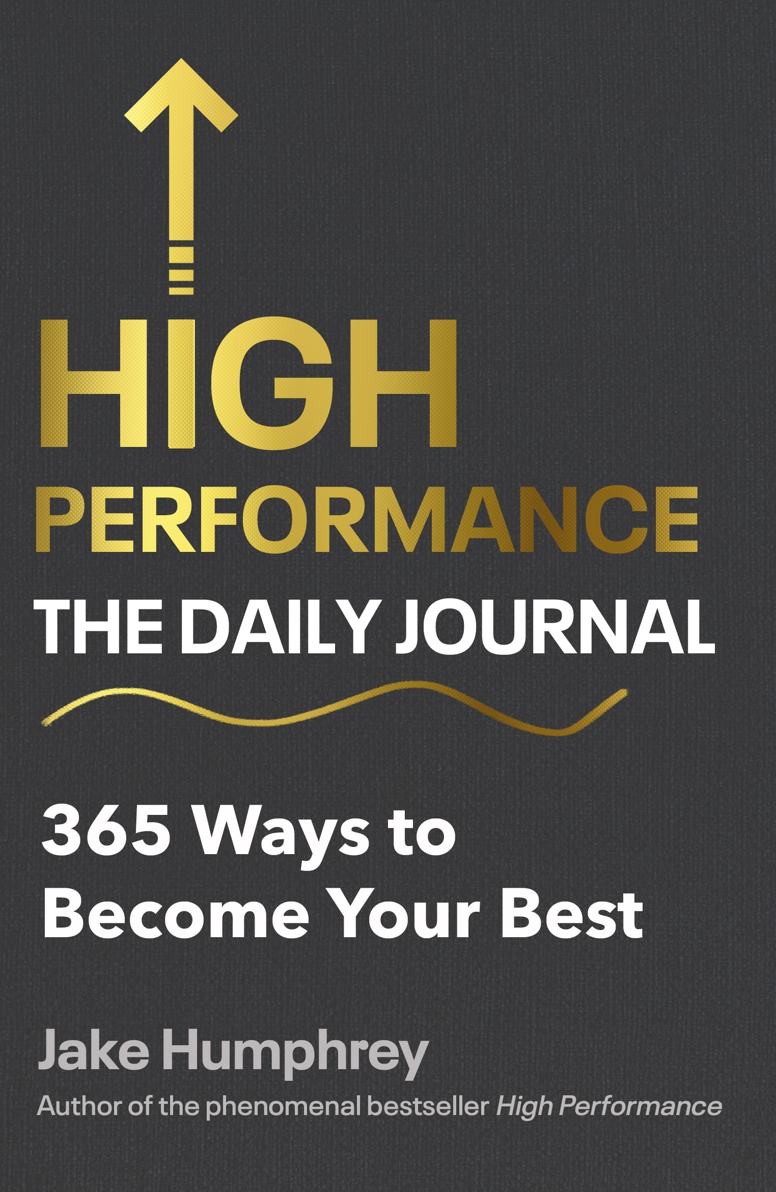 High Performance: The Daily Journal: 365 Ways to Become Your Best Essays & Short Stories