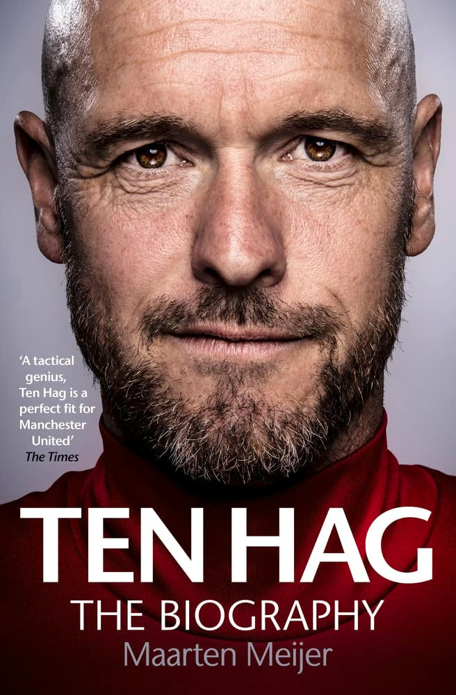 Ten Hag: The Biography Sports