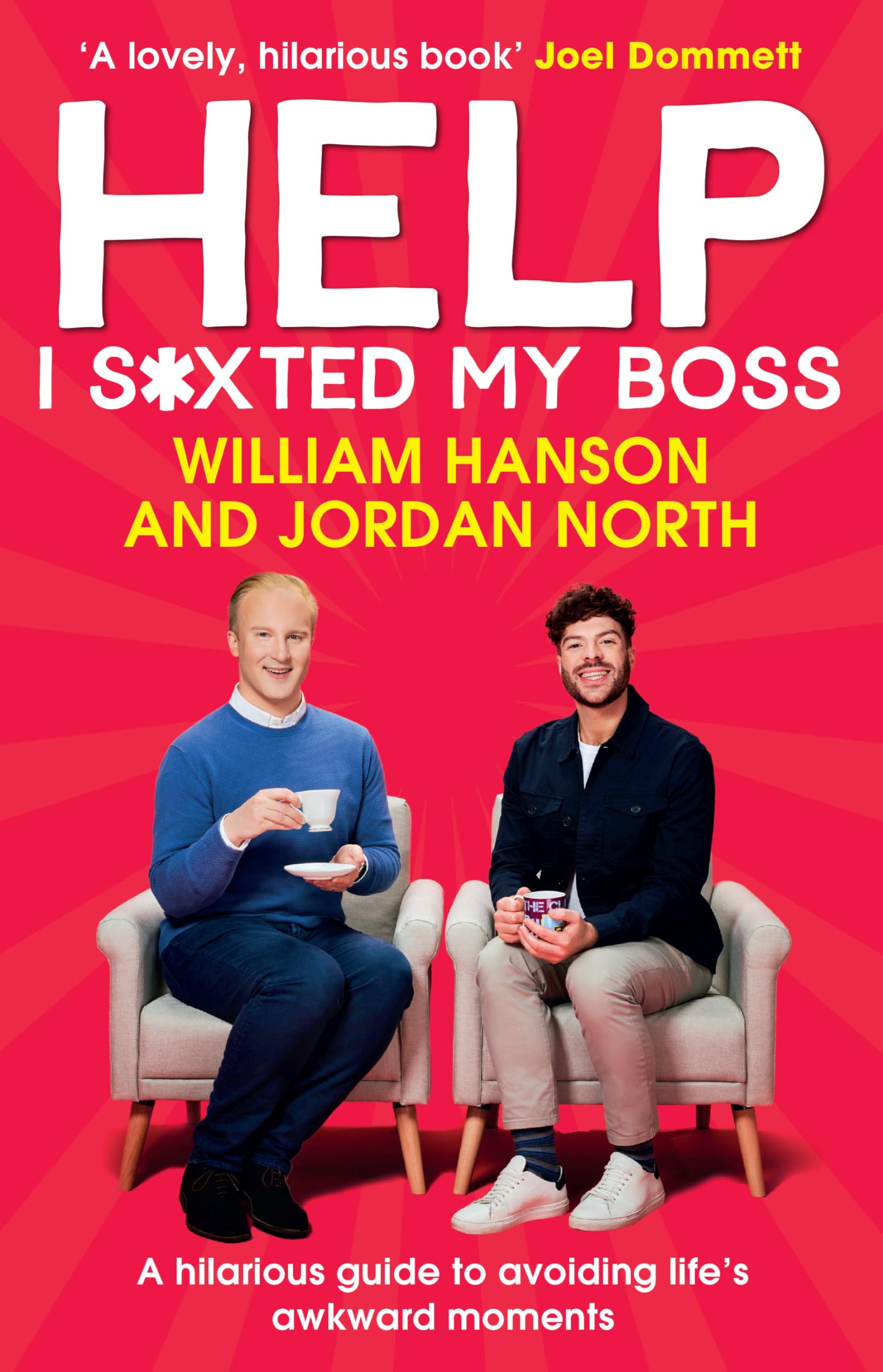 Help I S*xted My Boss: The Sunday Times Bestselling Guide to Avoiding Life’s Awkward Moments Business, Finance & Career