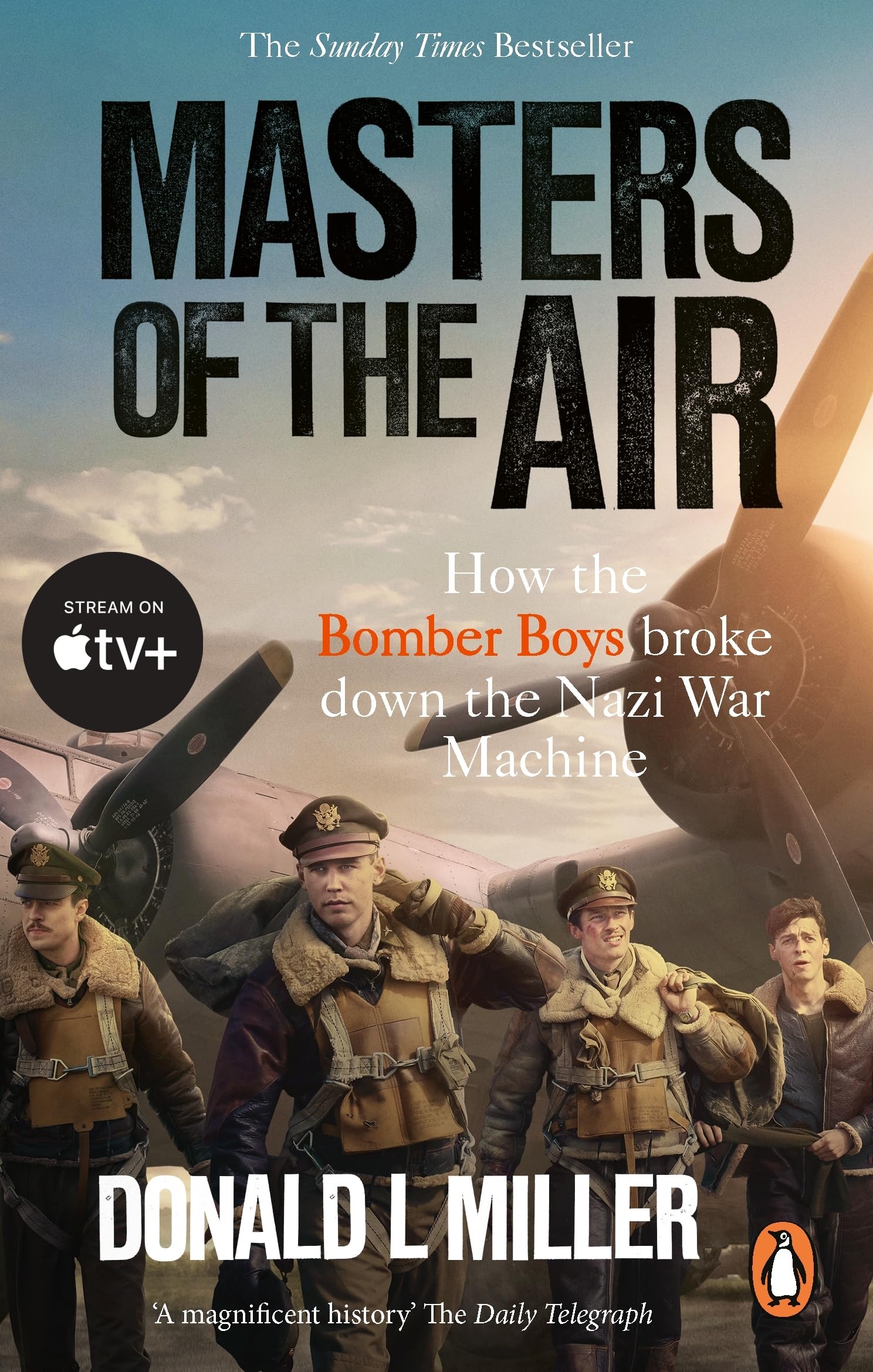 Masters of the Air: How The Bomber Boys Broke Down the Nazi War Machine Politics & Society