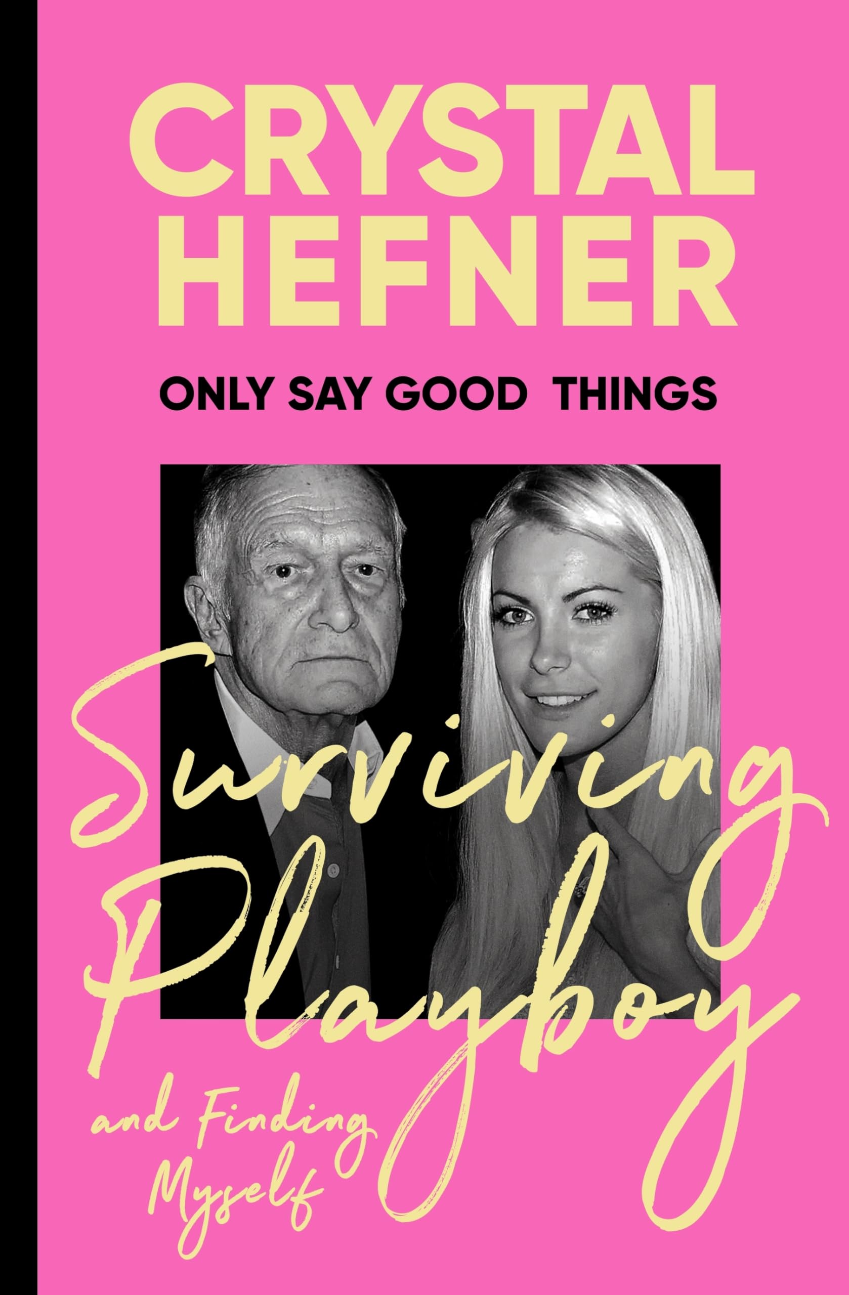 Only Say Good Things: Surviving Playboy and finding myself Art & Literature
