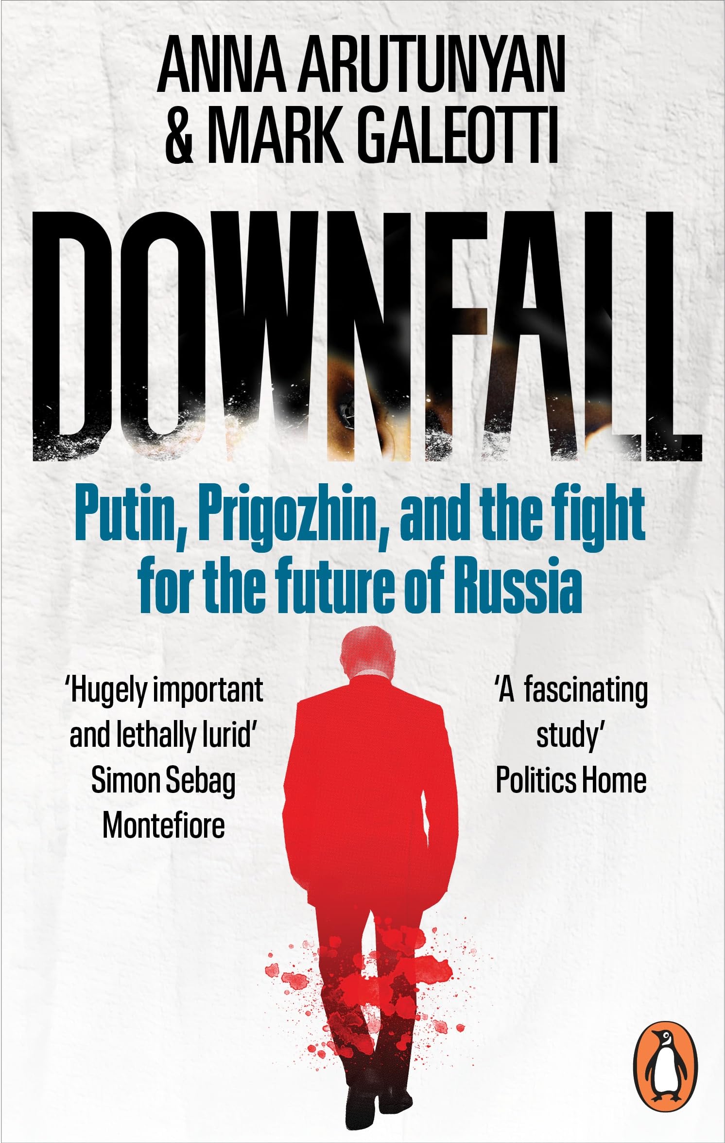 Downfall: Putin, Prigozhin, and the fight for the future of Russia Politics & Society