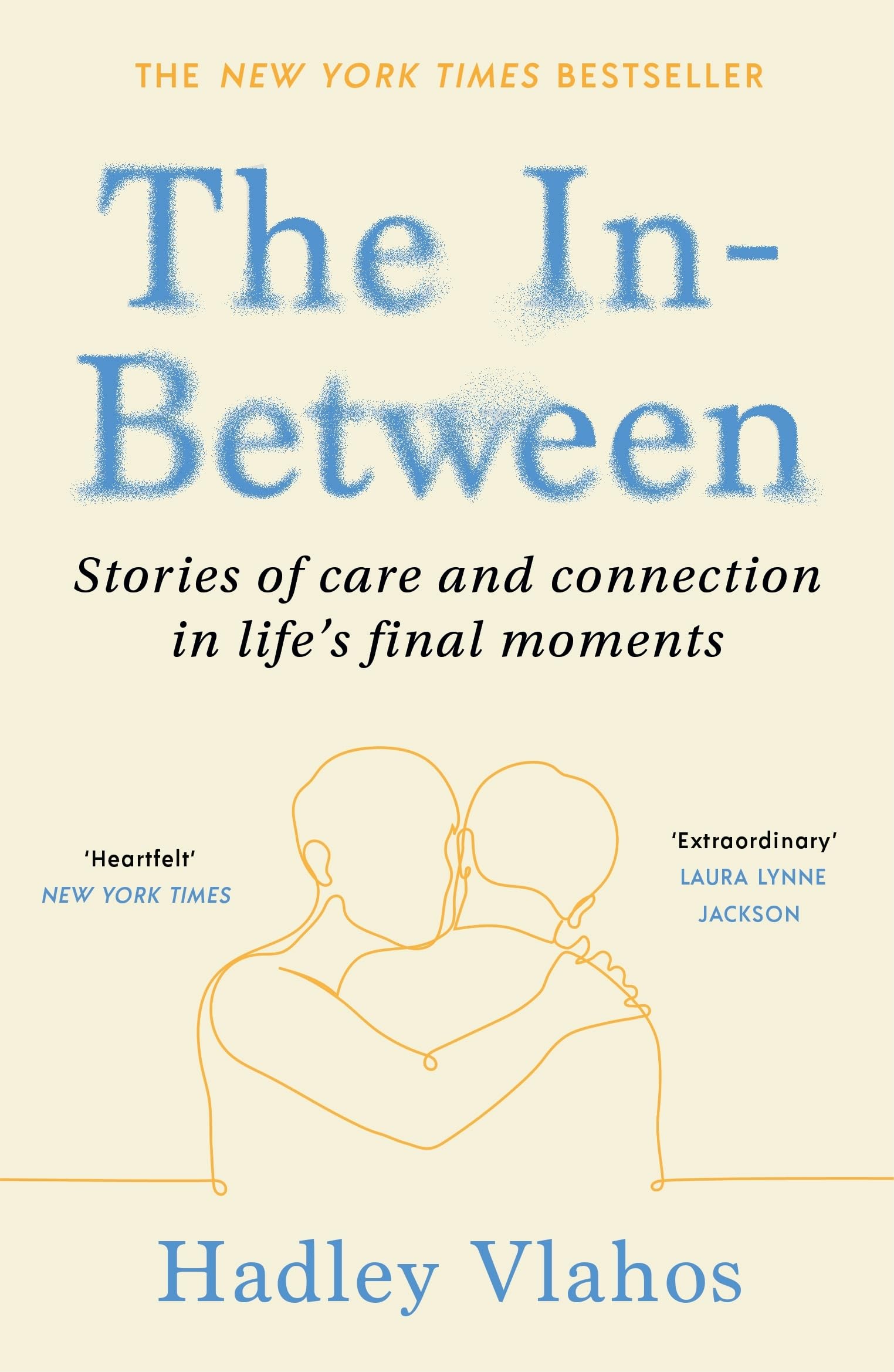 The In-Between: Unforgettable Encounters During Life's Final Moments – THE NEW YORK TIMES BESTSELLER Medicine