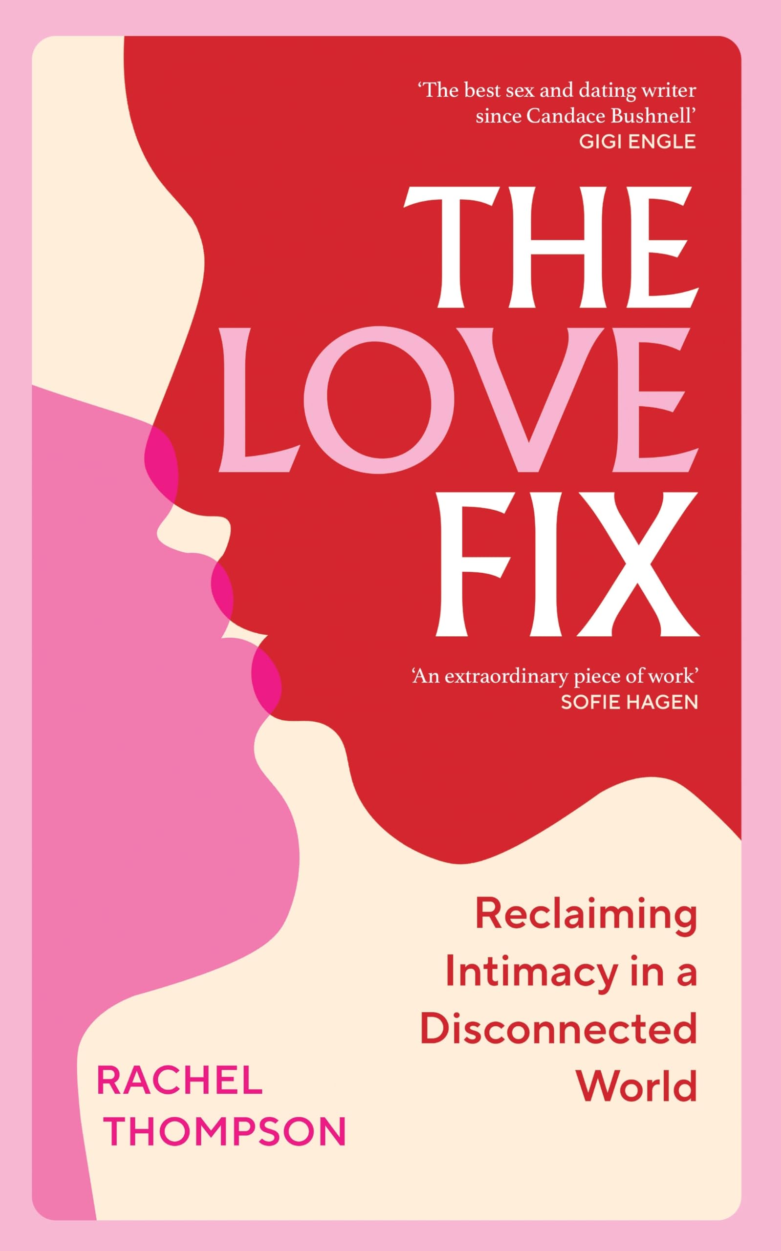 The Love Fix: Reclaiming Intimacy in a Disconnected World book