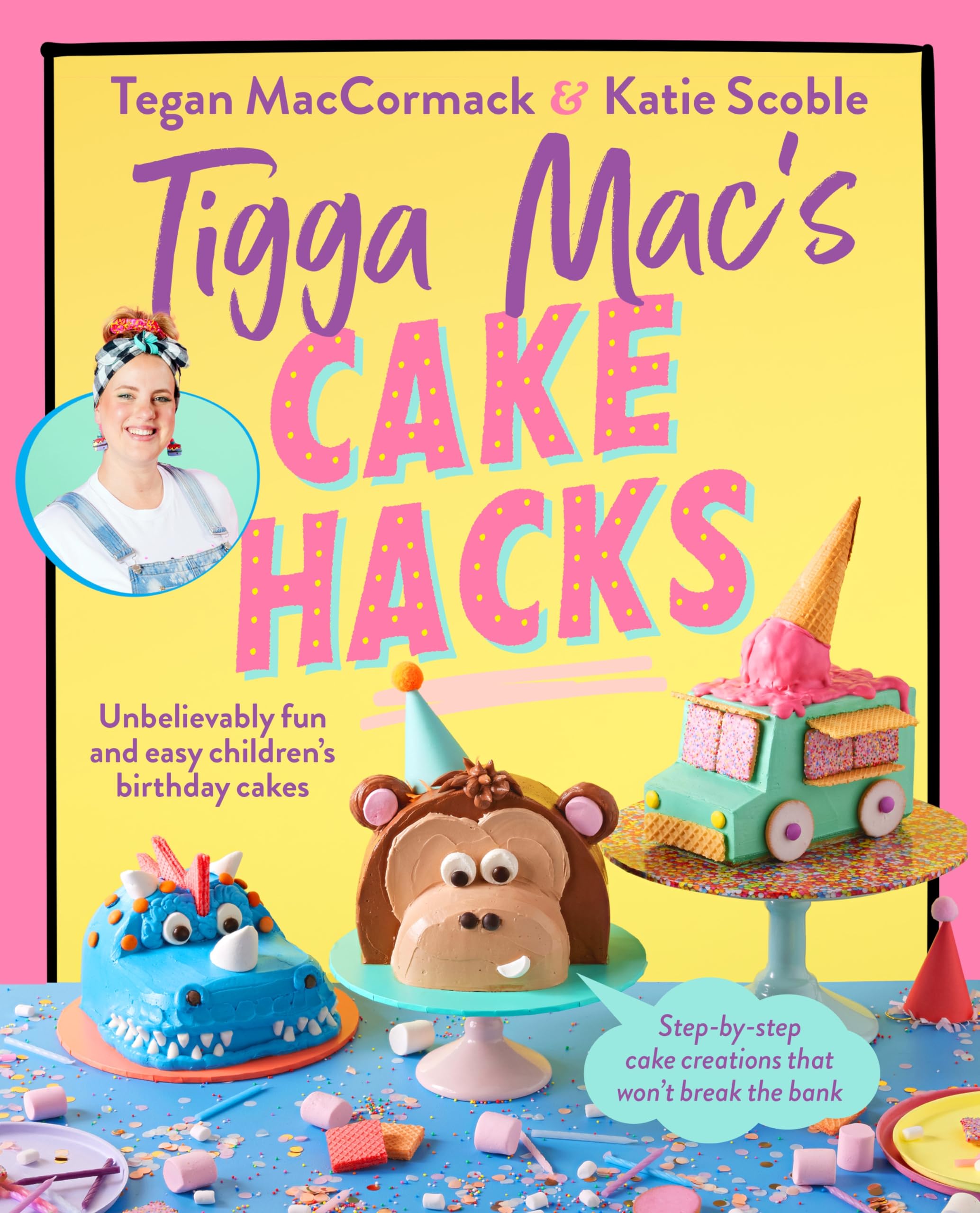 Tigga Mac's Cake Hacks: Unbelievably fun and easy children's birthday cakes Leisure, Home & Garden