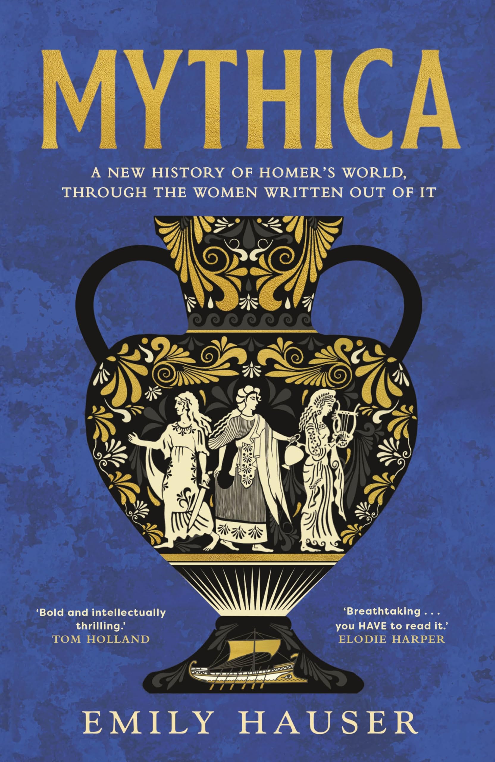 Mythica: A New History of Homer’s World, Through the Women Written Out of It Books
