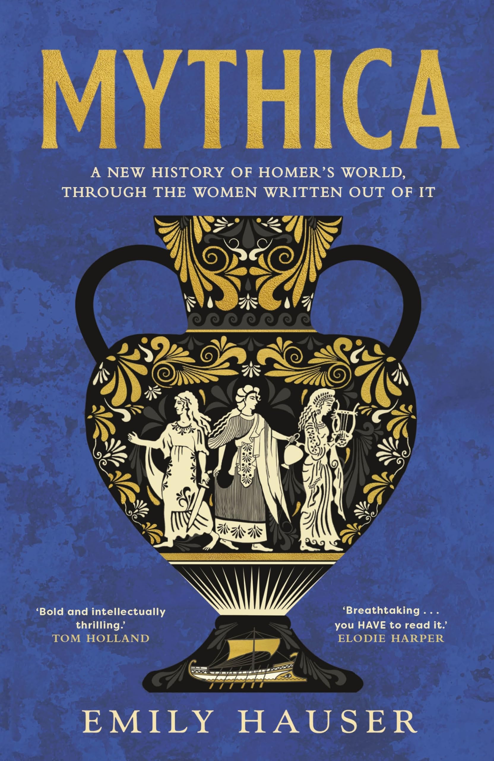 Mythica: A New History of Homer’s World, Through the Women Written Out of It Books
