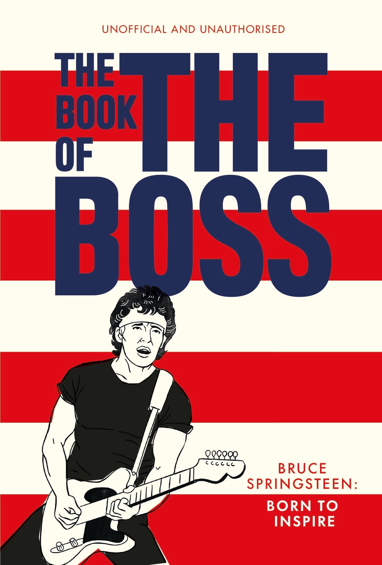 The Book of The Boss: Empowering words of wisdom from Bruce Springsteen Business, Finance & Career