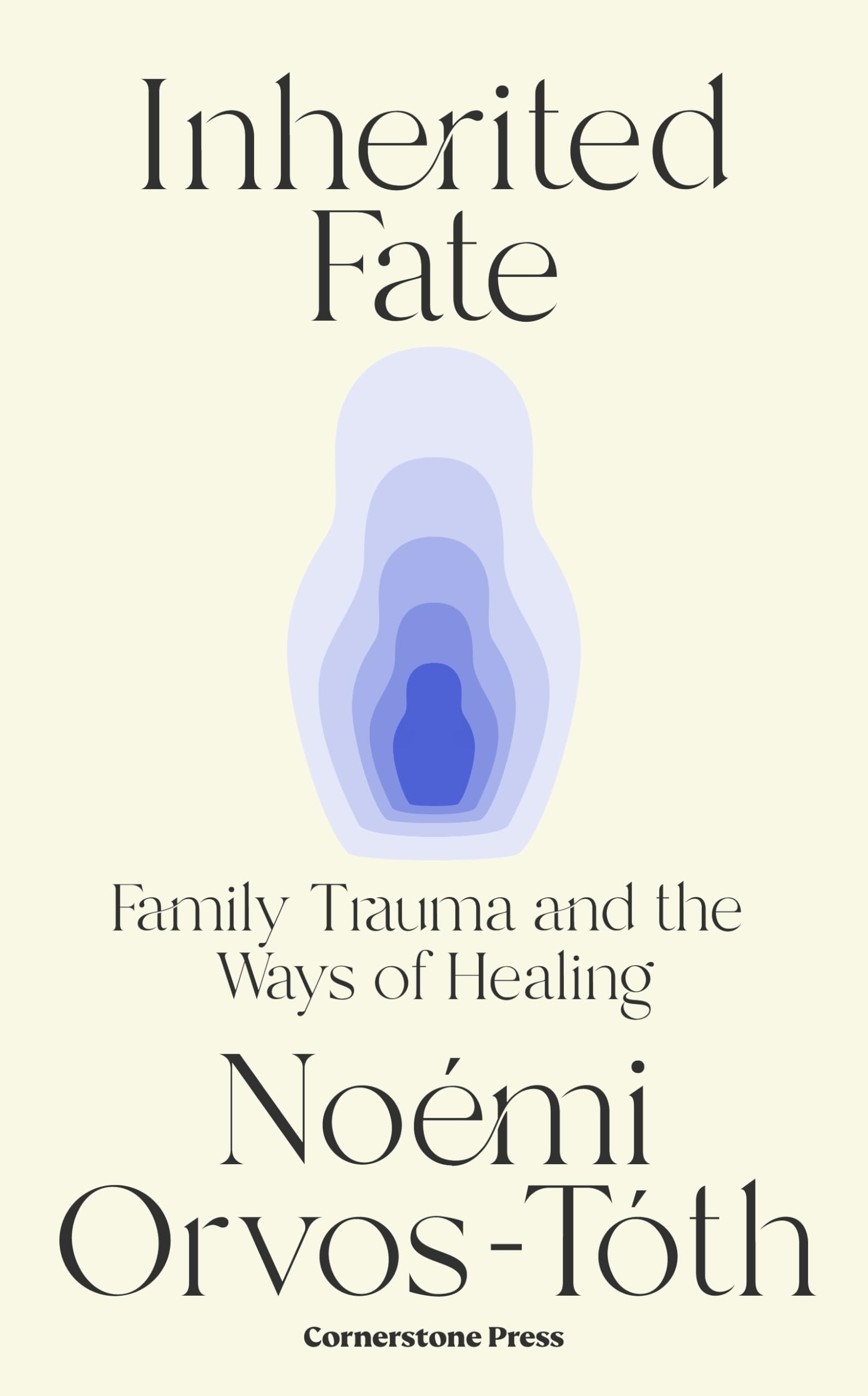 Inherited Fate: Family trauma and the ways of healing: The international bestseller Business, Finance & Career