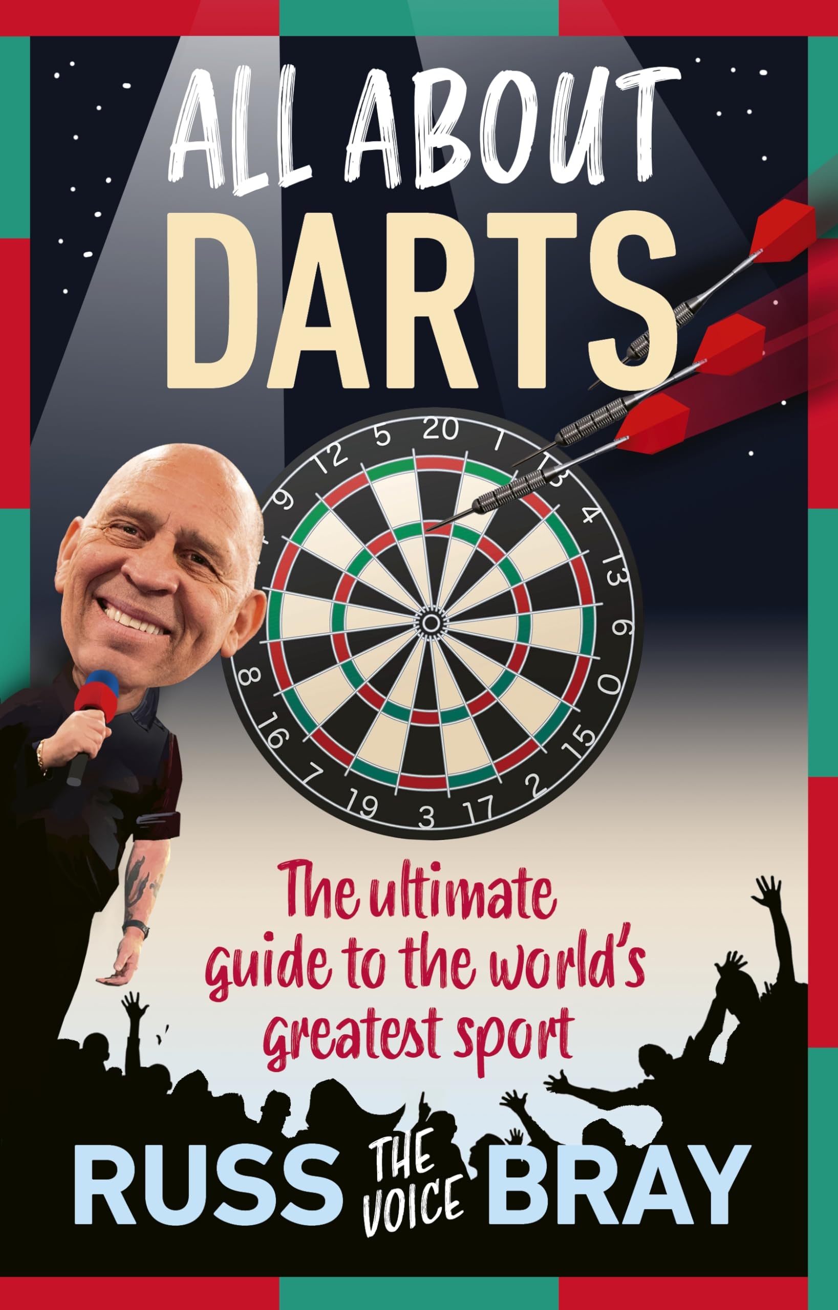 All About Darts: The ultimate guide to the world's greatest sport Leisure & Fun