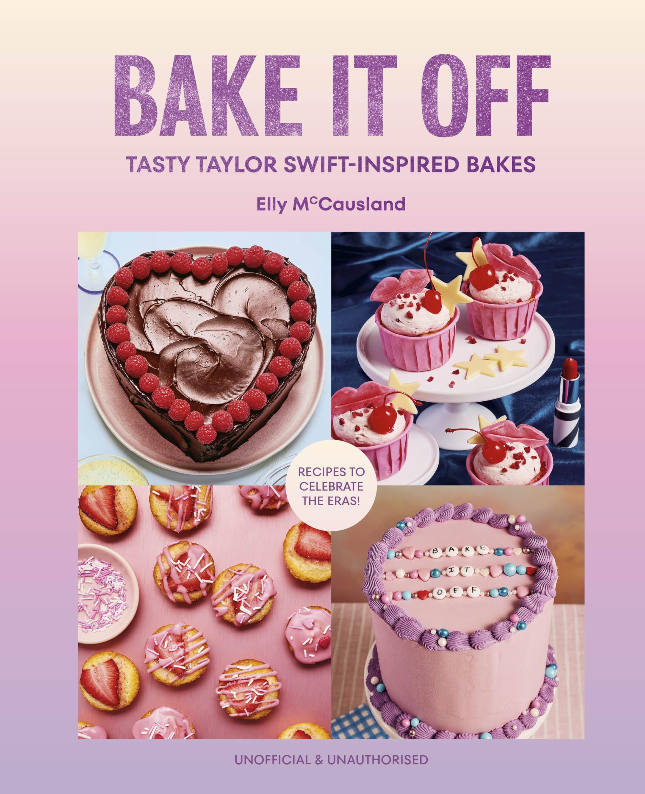 Bake it Off: The ultimate Taylor Swift baking book Books