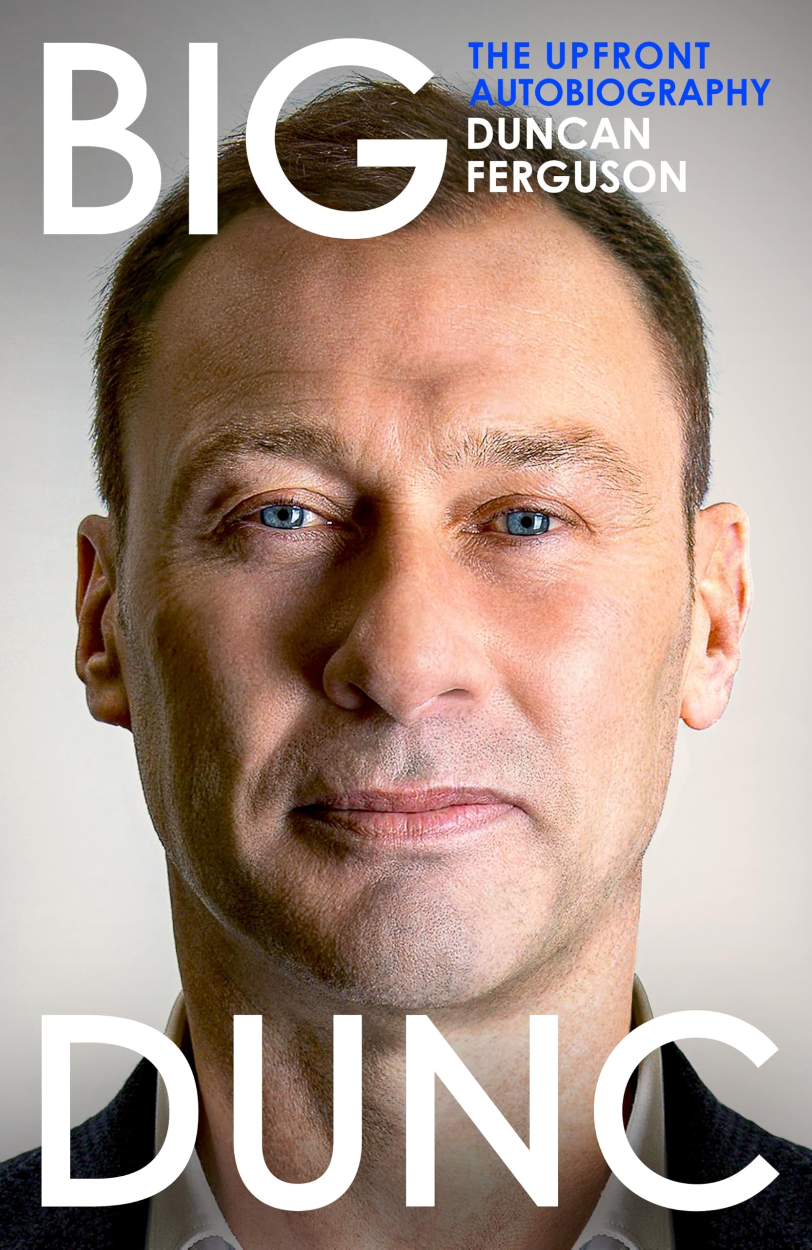 BIG DUNC: The No. 1 Sunday Times bestselling autobiography from the Scottish footballer and Everton legend Sports