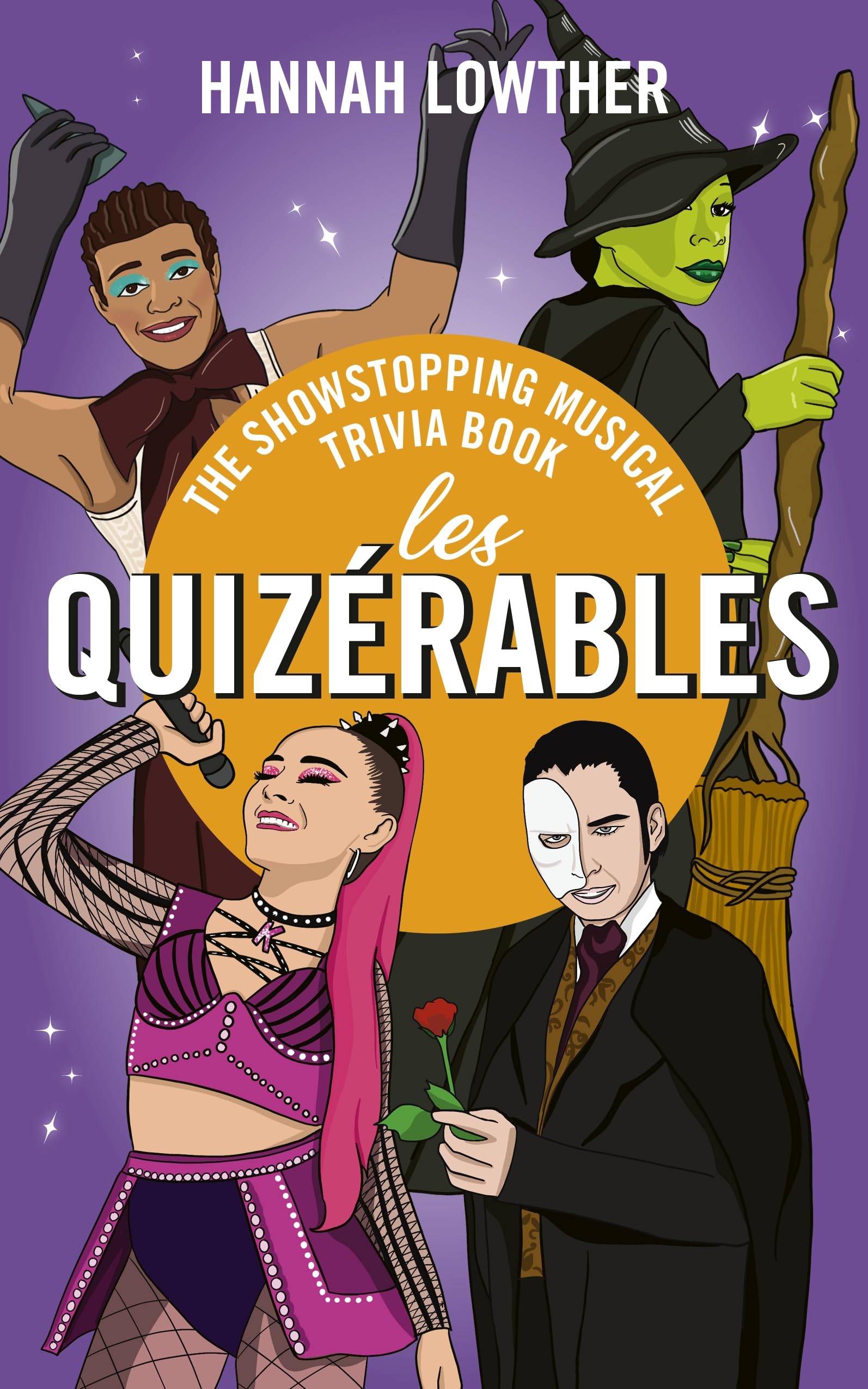 Les Quizérables: The Showstopping Musical Trivia Book Film, Art & Culture