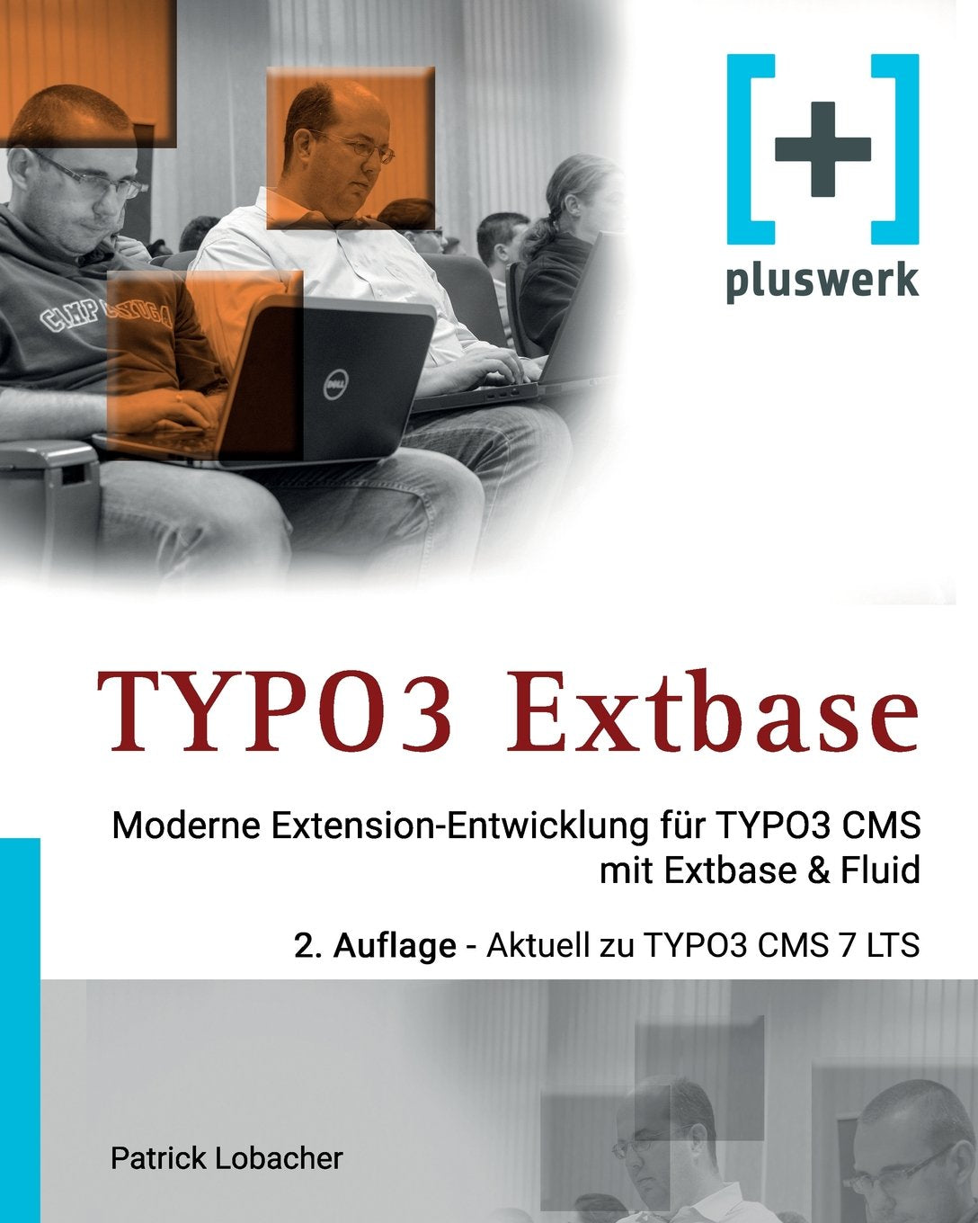 TYPO3 Extbase: Moderne Extensionentwicklung für TYPO3 CMS mit Extbase & Fluid Business, Finance & Career