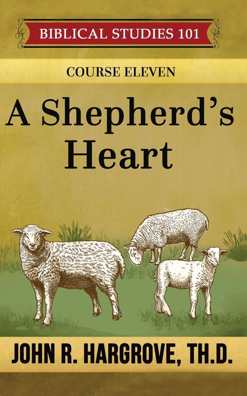 A Shepherd's Heart: A Study of Timothy and Titus (Biblical Studies 101, Band 11) Religion & Esotericism