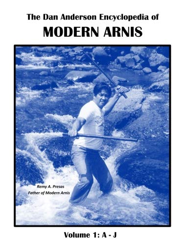 The Dan Anderson Encyclopedia of Modern Arnis: Volume 1: A - J Leisure & Fun