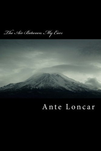 The Air Between My Ears: My Poetry Poetry