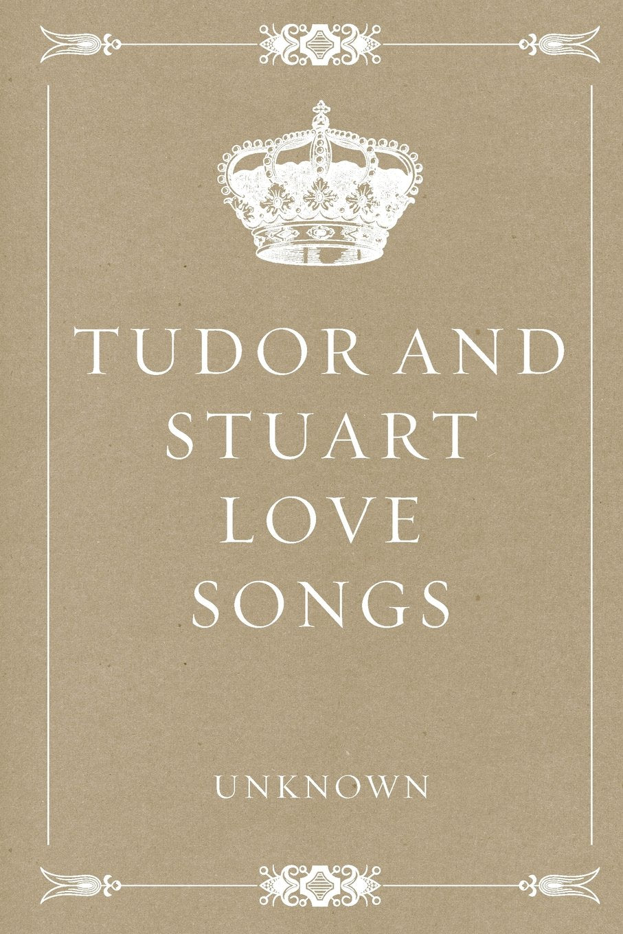 Tudor and Stuart Love Songs Politics & History