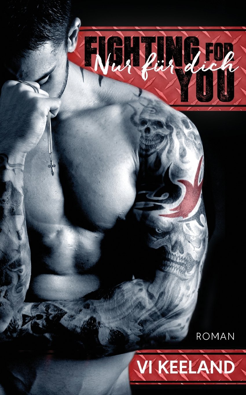 Fighting for you – Nur für dich Contemporary Romance
