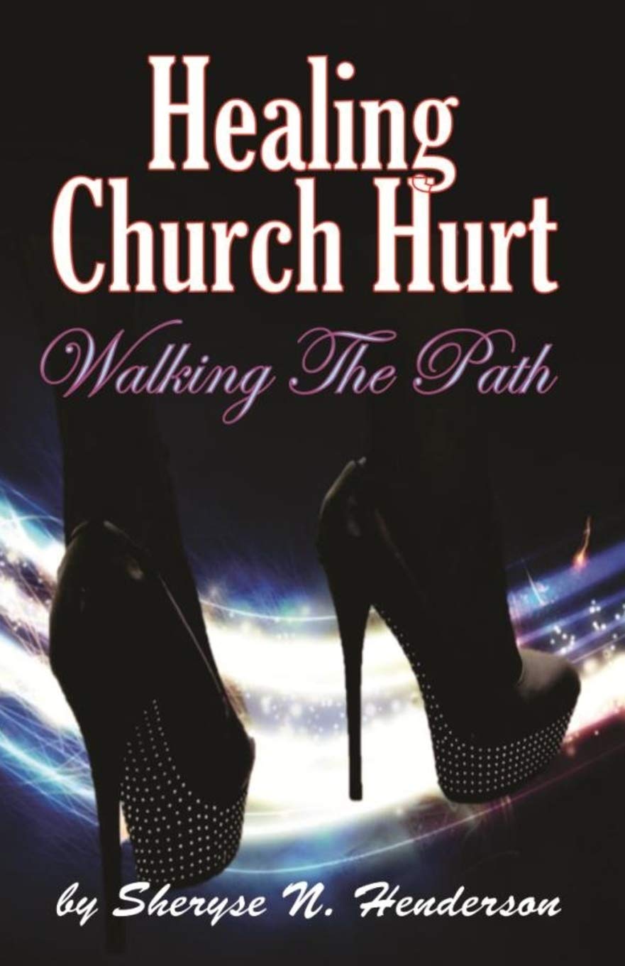Healing Church Hurt: Walking The Path Self-help
