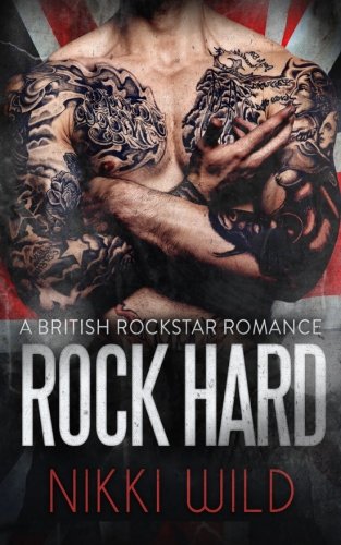 Rock Hard (A British Rockstar Bad Boy Romance Contemporary Romance