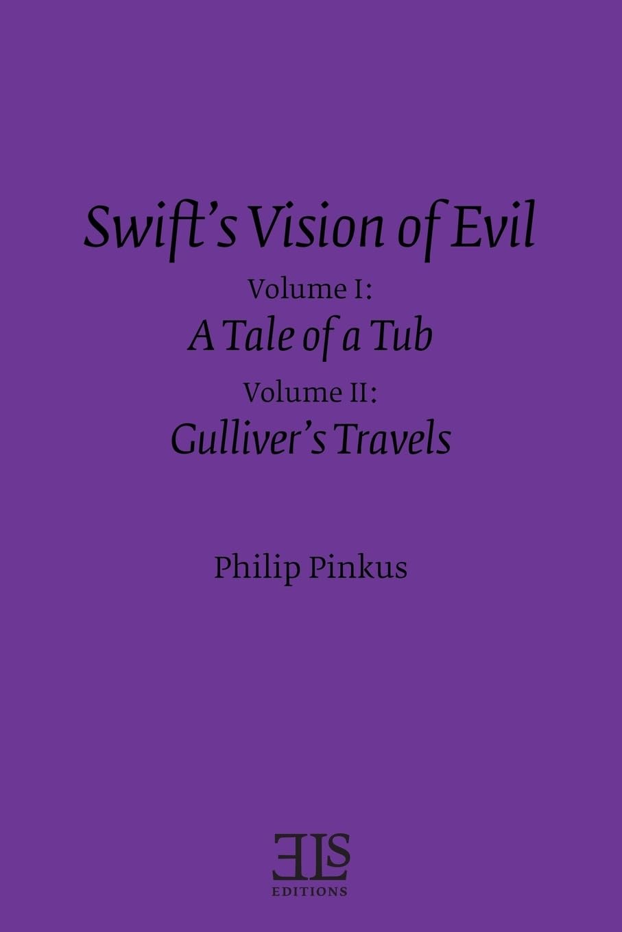 Swift's Vision of Evil: Vol. I & II: A Tale of a Tub & Gulliver's Travels Contemporary literature