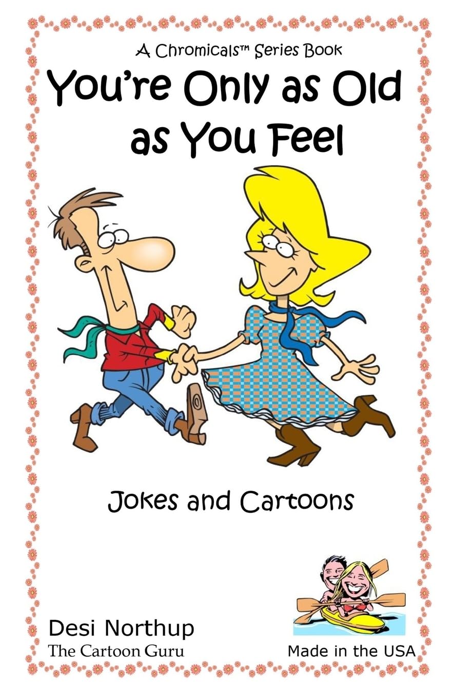 You're Only as Old as You Feel: Jokes & Cartoons in Black and White Books