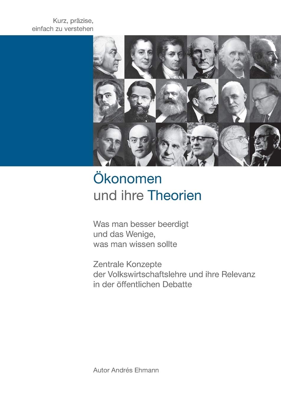 Ökonomen und ihre Theorien: Was man besser beerdigt und das Wenige, was man wissen sollte. Business, Finance & Career