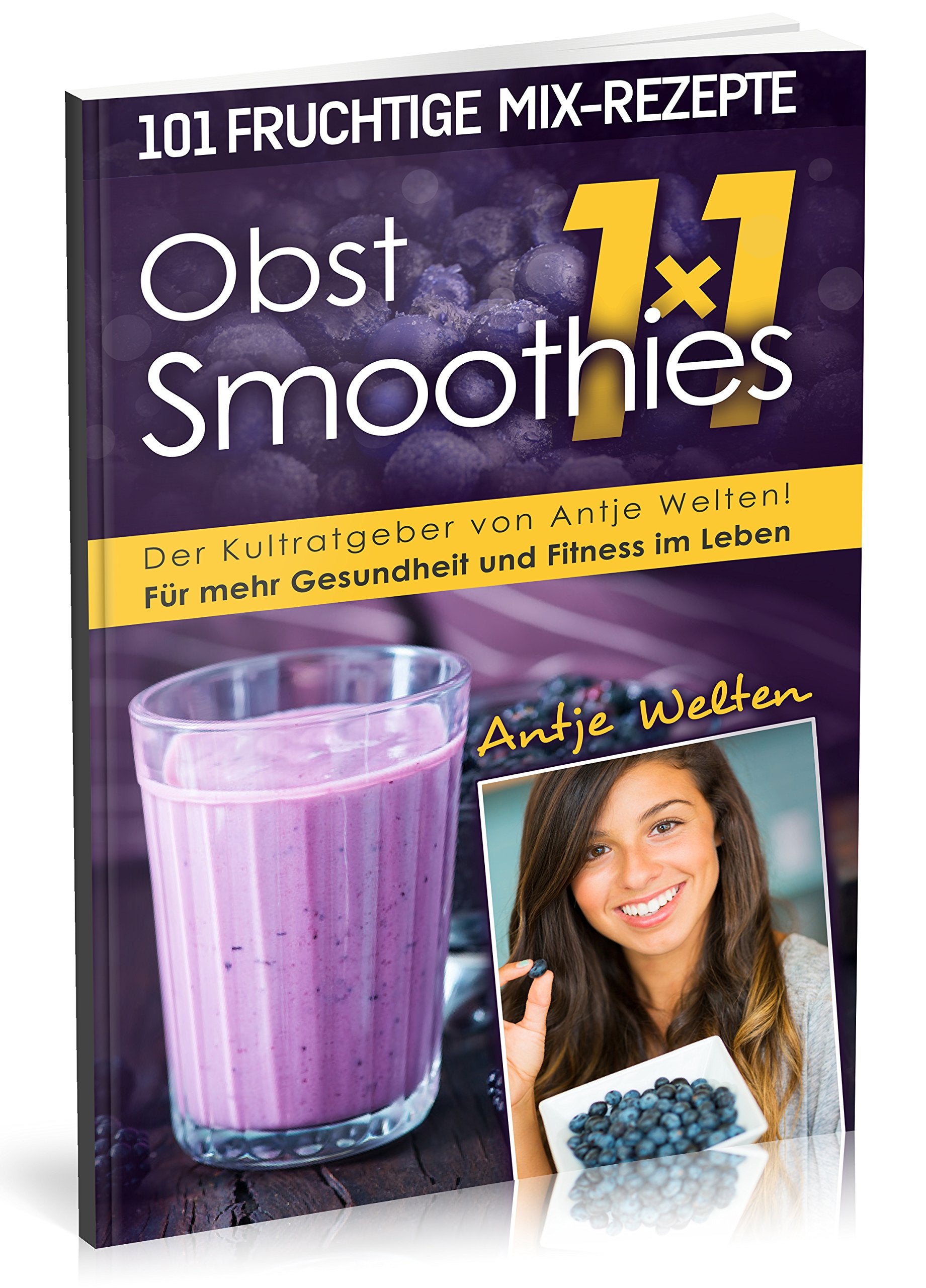Das Obst Smoothies 1x1: 101 Rezepte für mehr Gesundheit & Fitness im Leben (Rohkost, Smoothie & Detox Rezepte, Band 2) Cooking & Enjoying