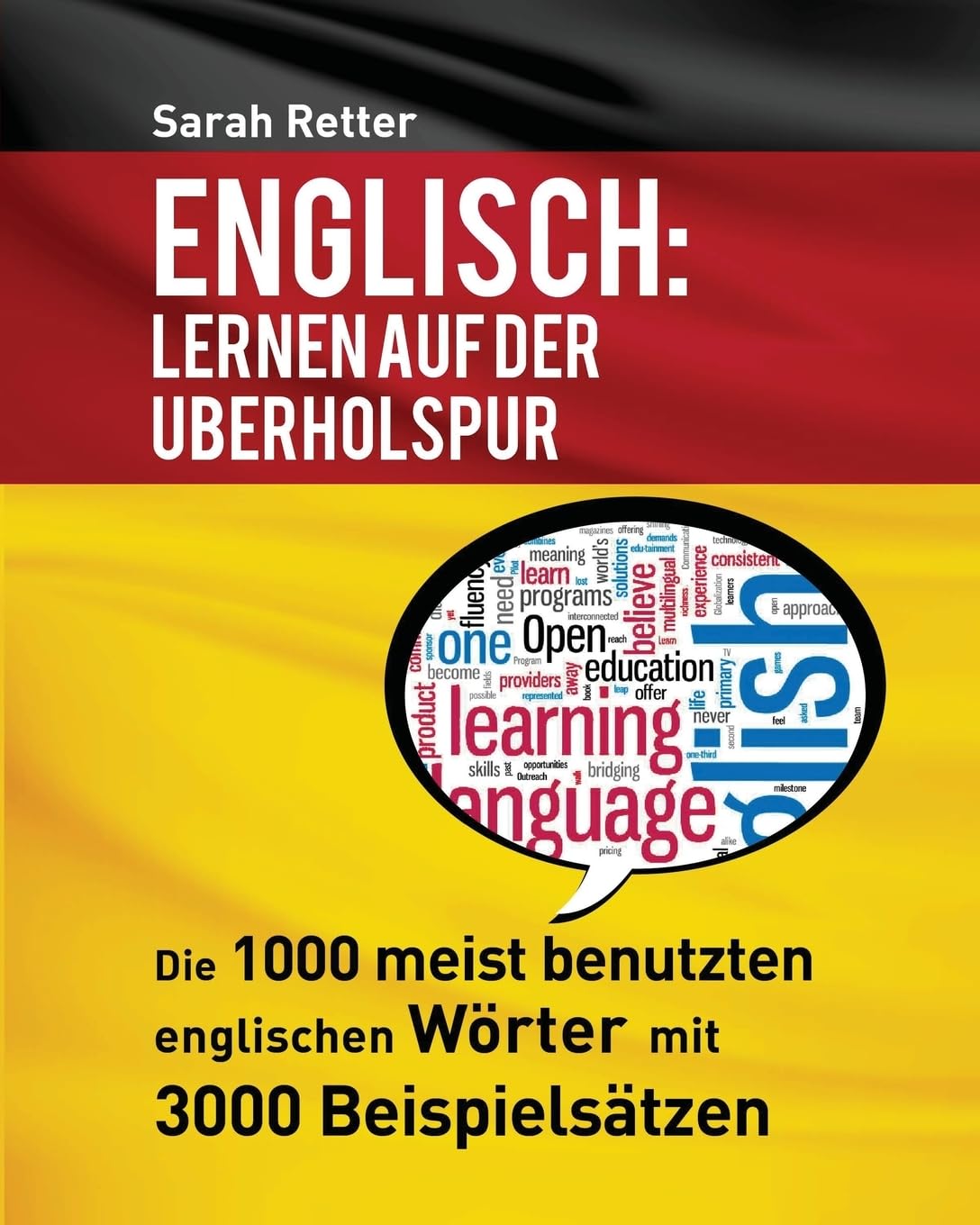 Englisch: Lernen Auf Der Uberholspur: Die 1000 meist benutzten englischen Wörter mit 3000 Beispielsätzen. Foreign Languages ​​& Dictionaries