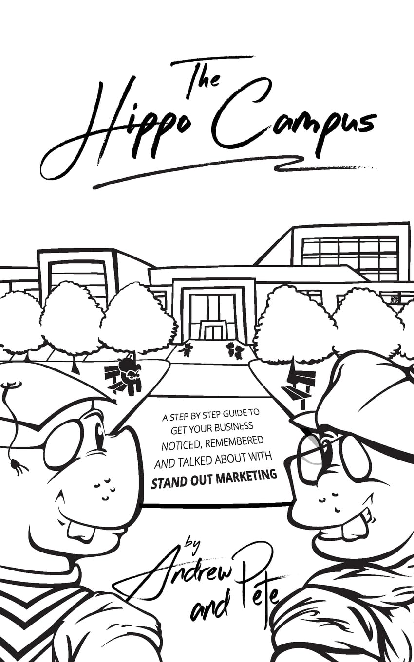 The Hippo Campus: A step by step guide to get your business noticed, remembered and talked about with Stand Out Marketing. Business, Finance & Career