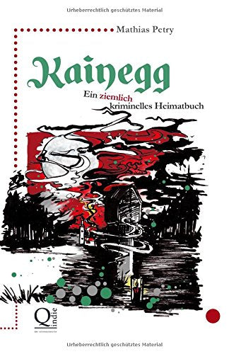 Kainegg: Ein ziemlich kriminelles Heimatbuch Humour & Satire